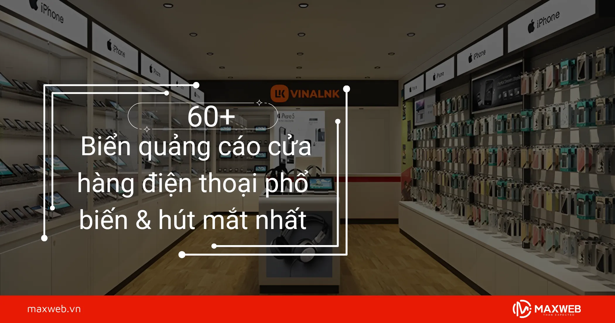 60+ Biển quảng cáo cửa hàng điện thoại phổ biến & hút mắt