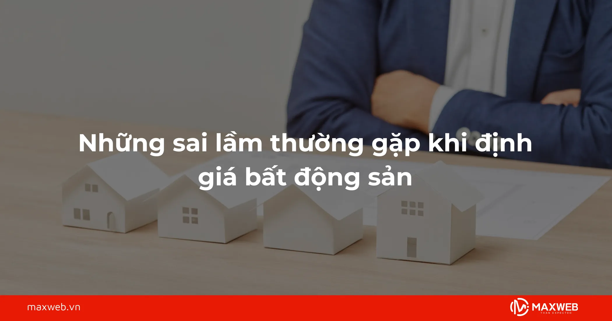 Những sai lầm thường gặp khi định giá bất động sản