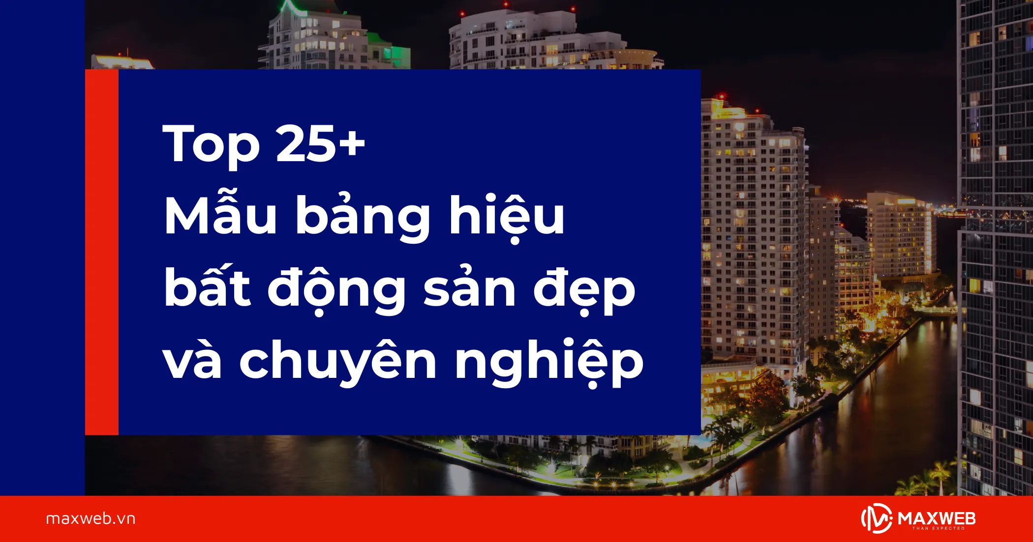 Tổng hợp các mẫu bảng hiệu bất động sản đẹp và chuyên nghiệp