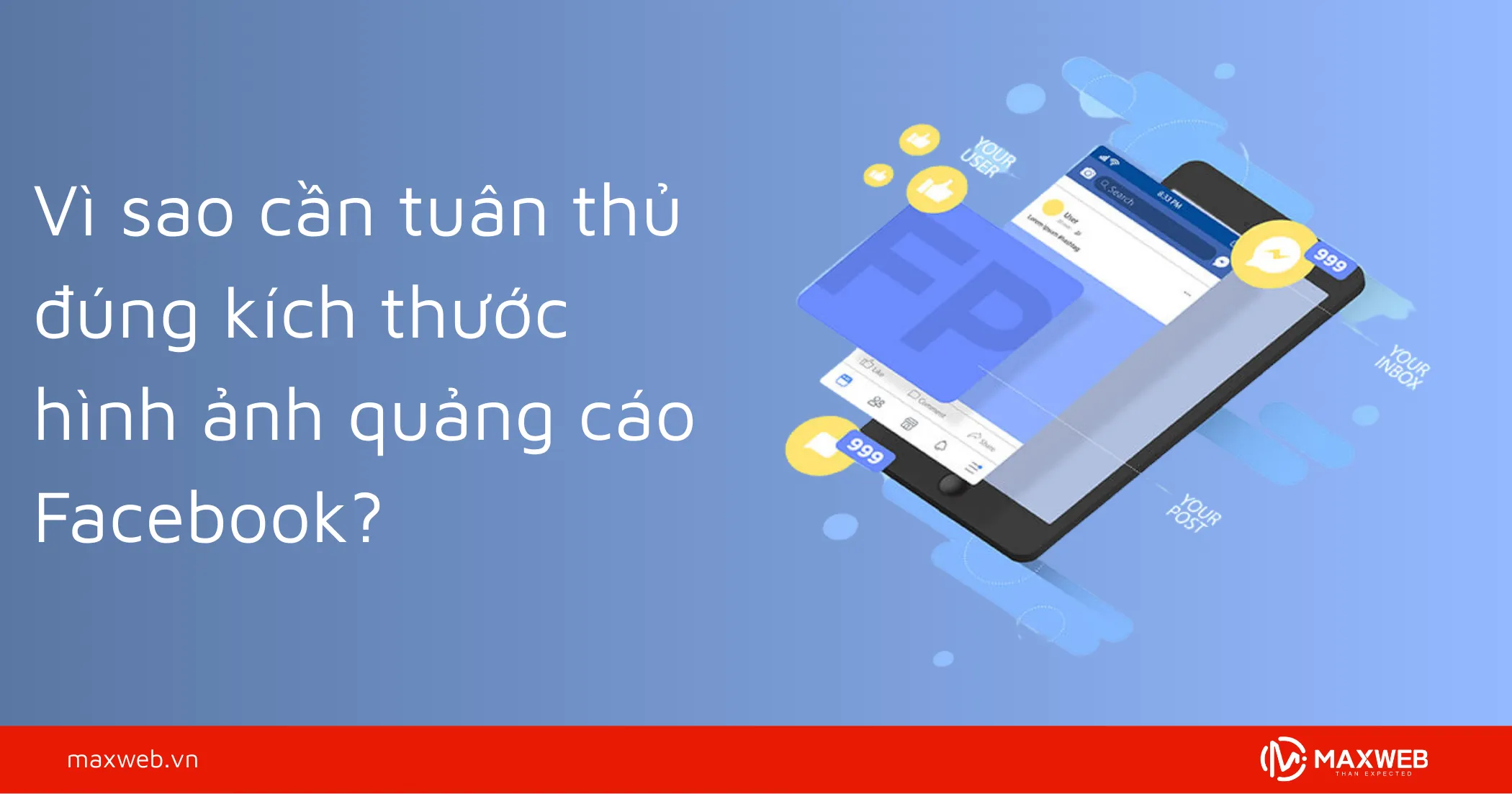 Lí do cần tuân thủ đúng kích thước hình ảnh quảng cáo Facebook