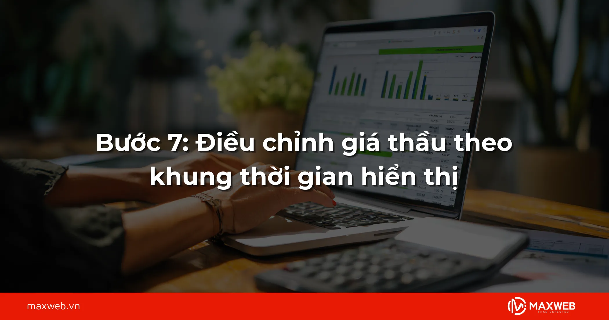 Bước 7: Điều chỉnh giá thầu theo khung thời gian hiển thị