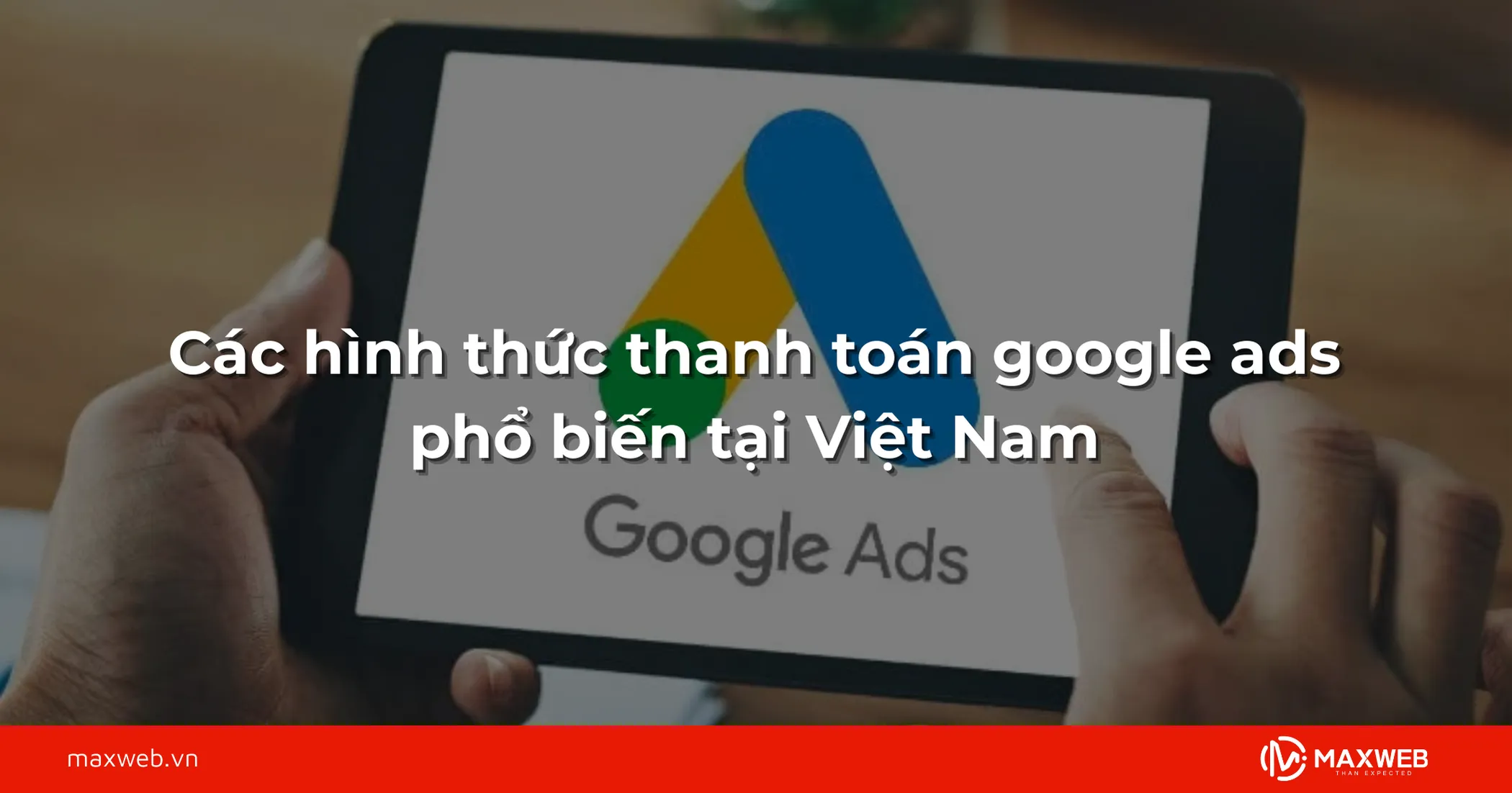Các hình thức thanh toán google ads phổ biến tại Việt Nam