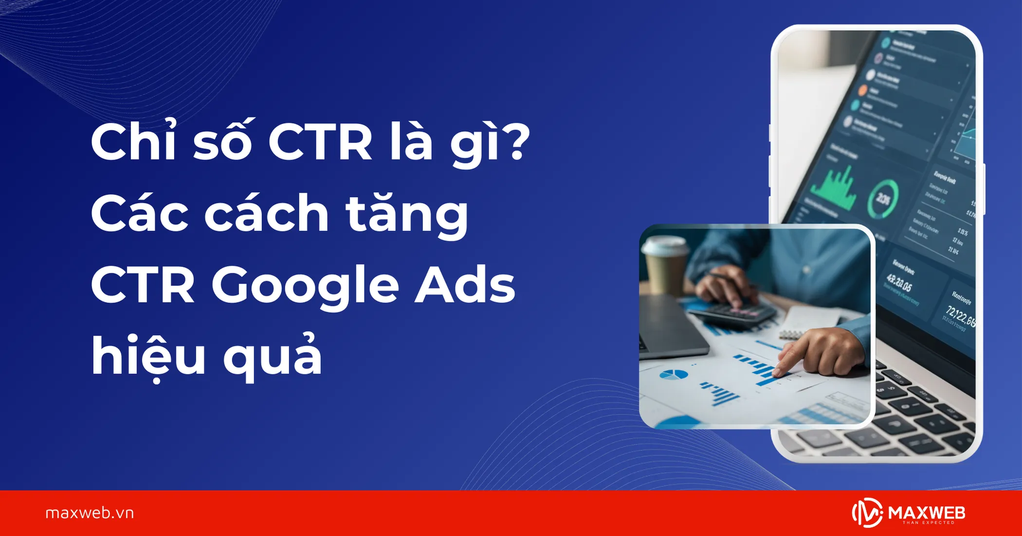 Chỉ số CTR là gì? Các cách tăng CTR Google Ads hiệu quả
