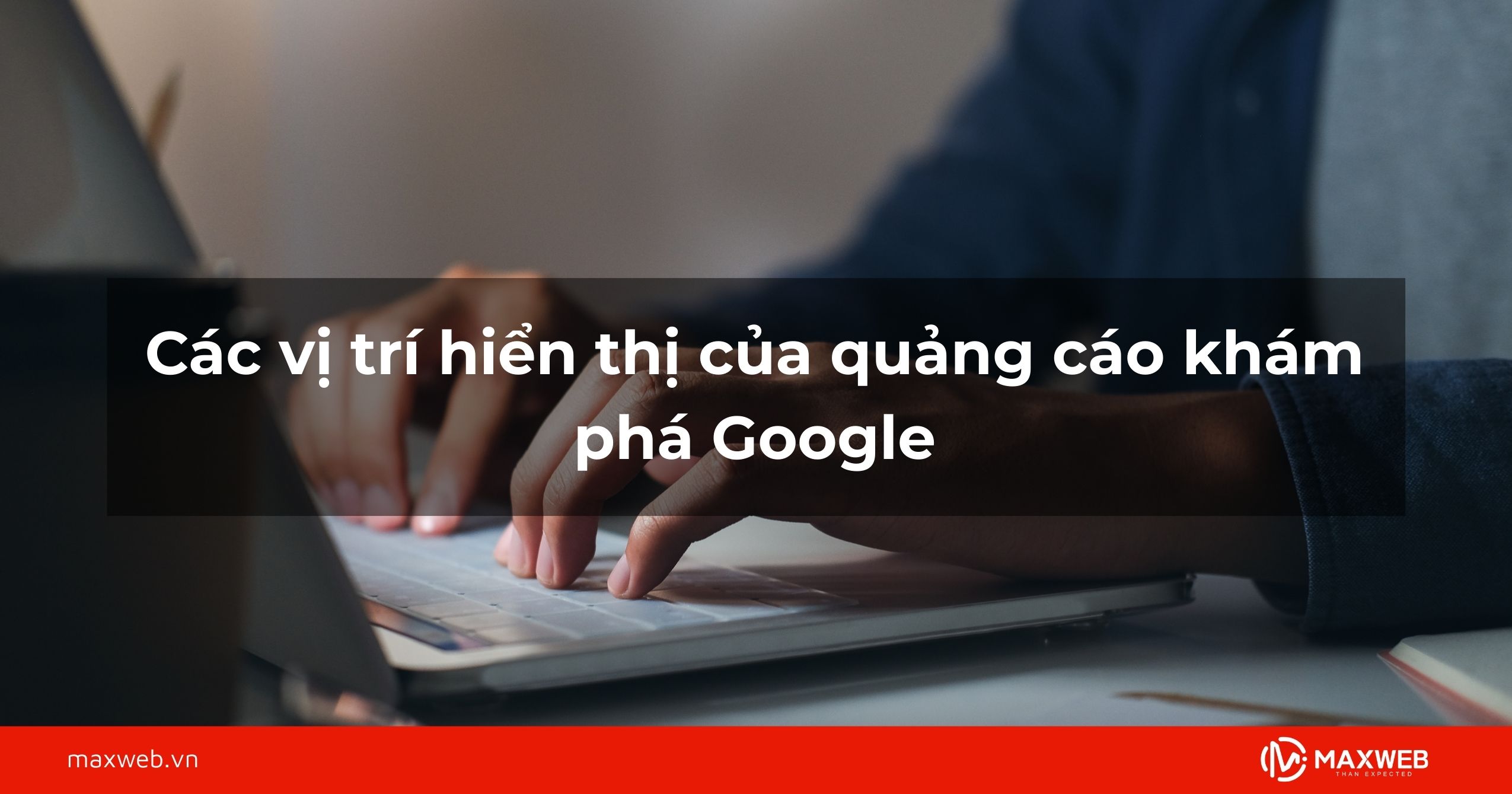 Các vị trí hiển thị của quảng cáo khám phá Google