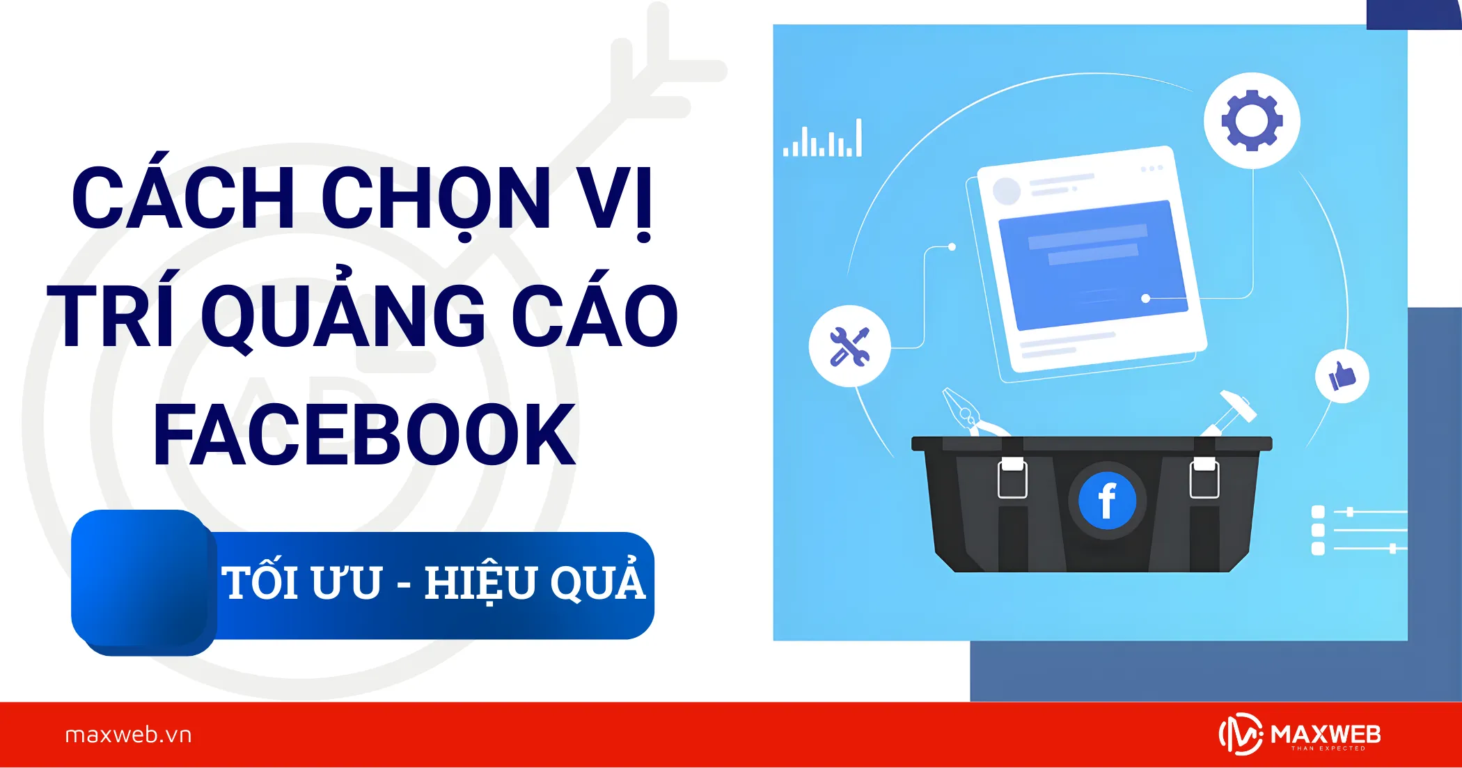 Cách chọn vị trí quảng cáo facebook tối ưu, chất lượng nhất