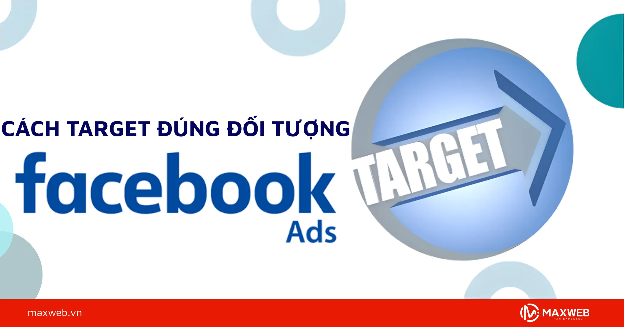 Cách target đúng đối tượng Facebook Ads giúp tối ưu chi phí