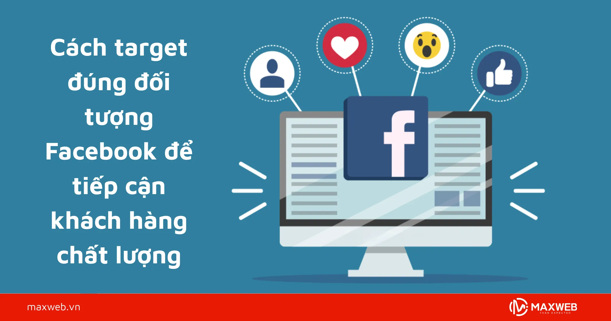 Cách target đúng đối tượng Facebook để tiếp cận khách hàng chất lượng