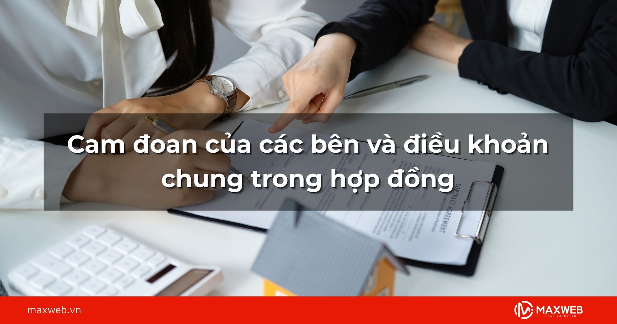 Cam đoan của các bên và điều khoản chung trong hợp đồng
