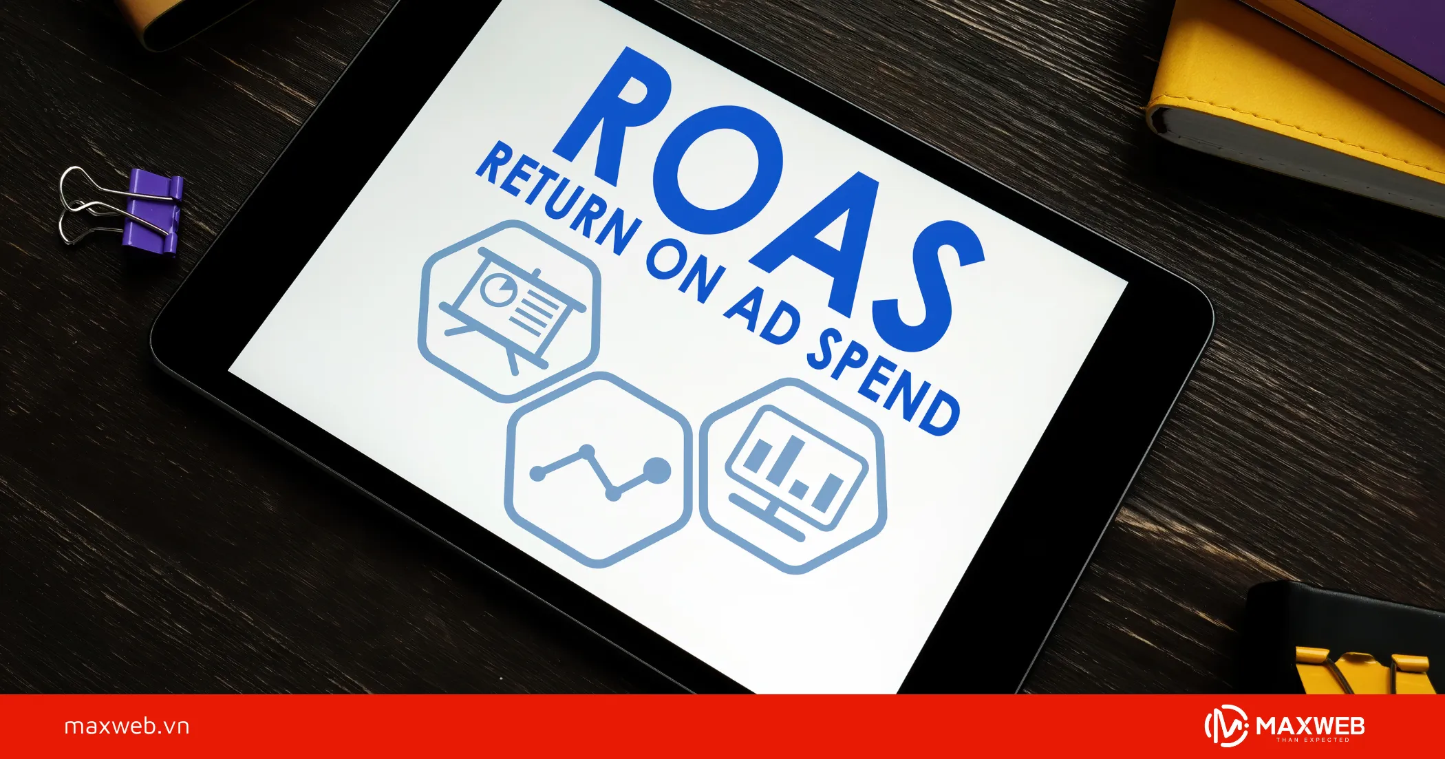 Chỉ số ROAS (Return On Ad Spend) là gì ?
