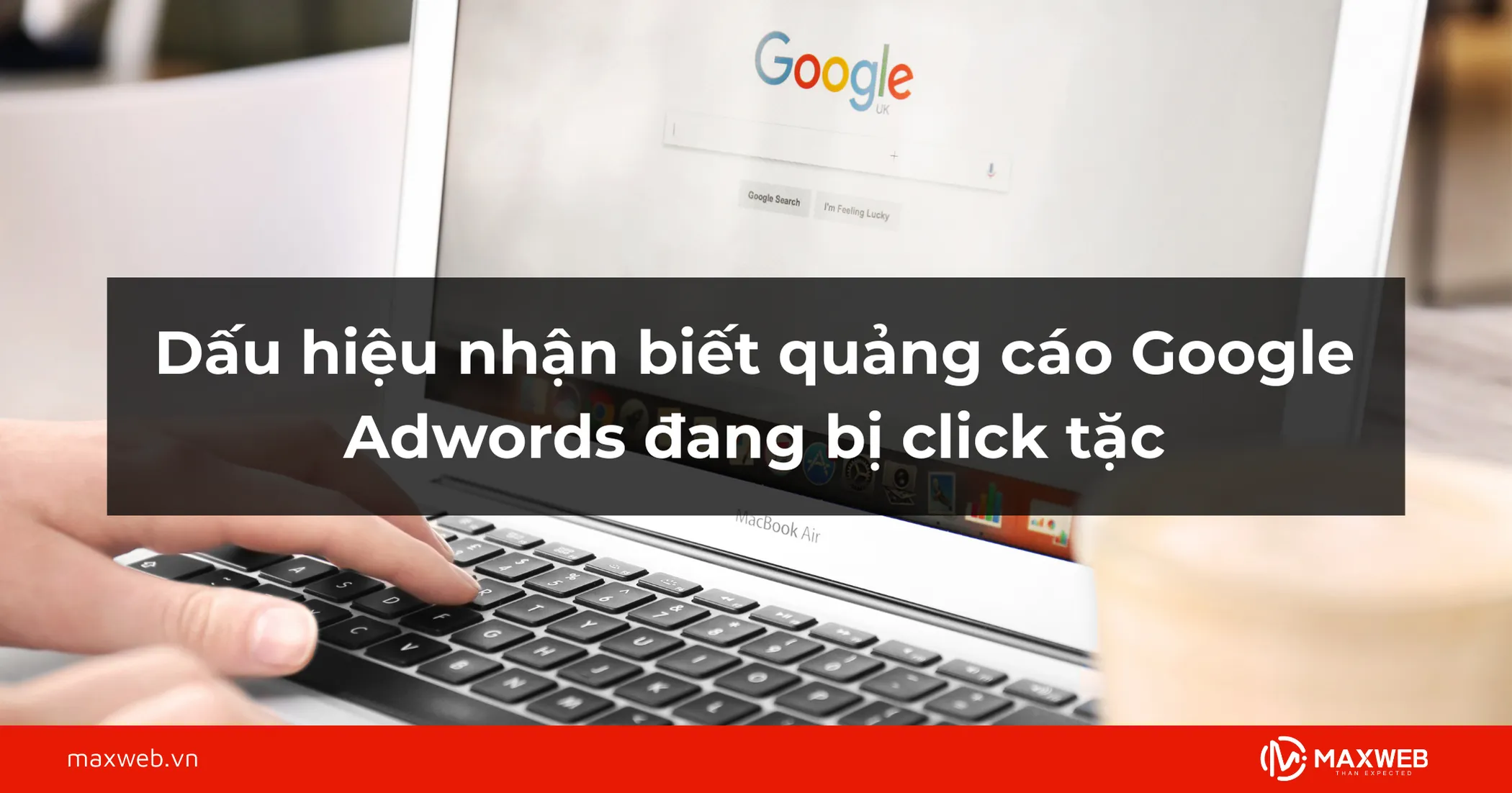 Dấu hiệu nhận biết quảng cáo Google Adwords đang bị click tặc
