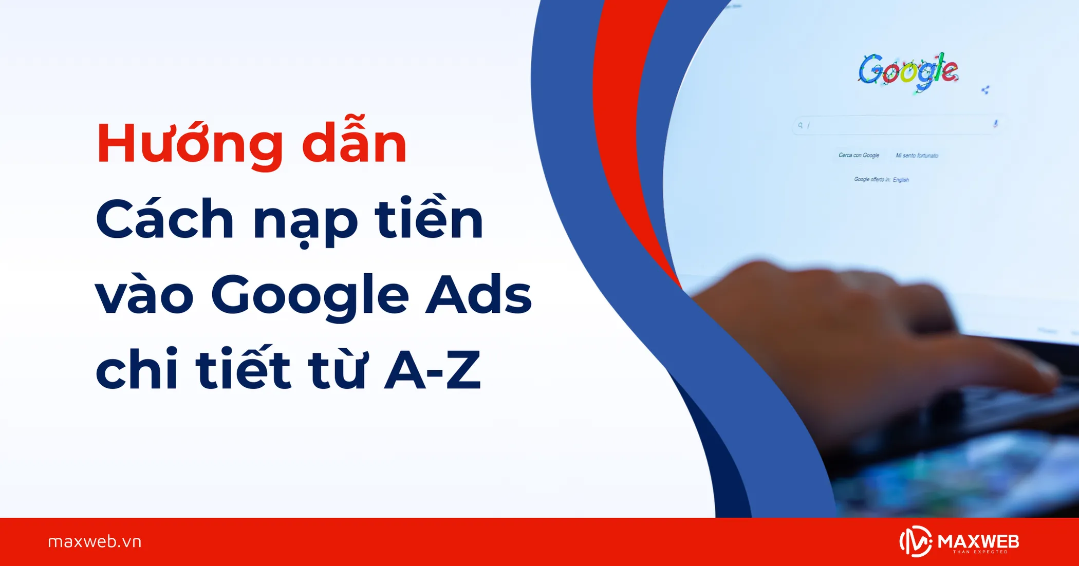 Hướng dẫn cách nạp tiền vào Google Ads chi tiết từ A-Z
