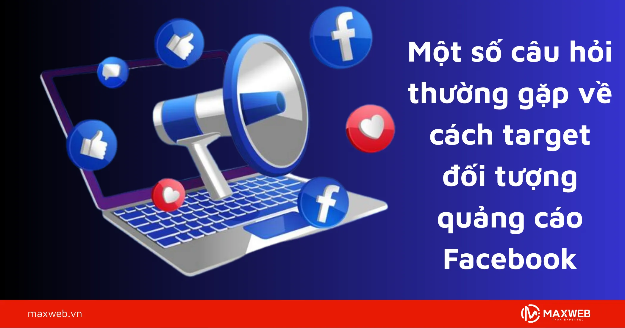Một số câu hỏi thường gặp về cách target đối tượng quảng cáo Facebook