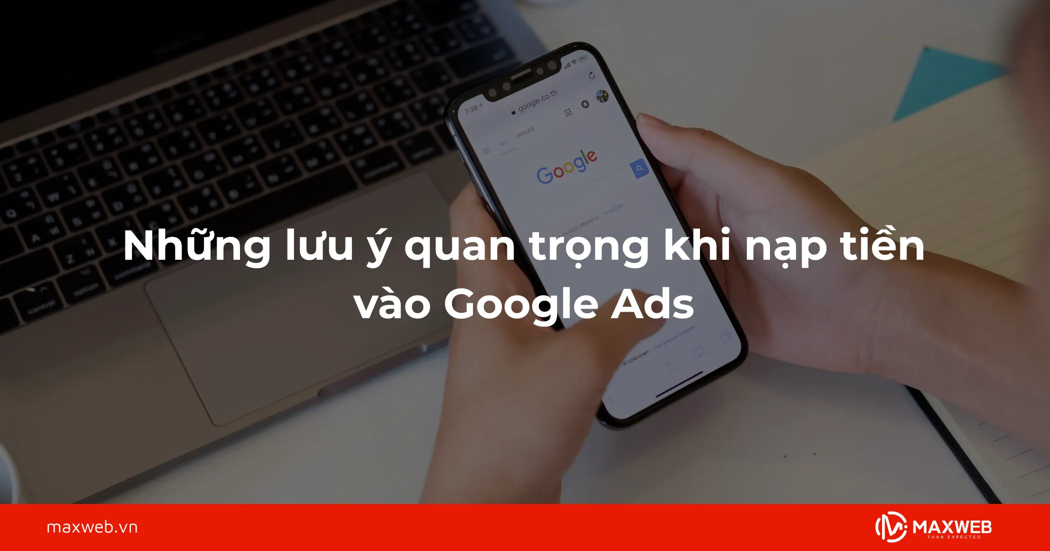 Những lưu ý quan trọng khi nạp tiền vào Google Ads