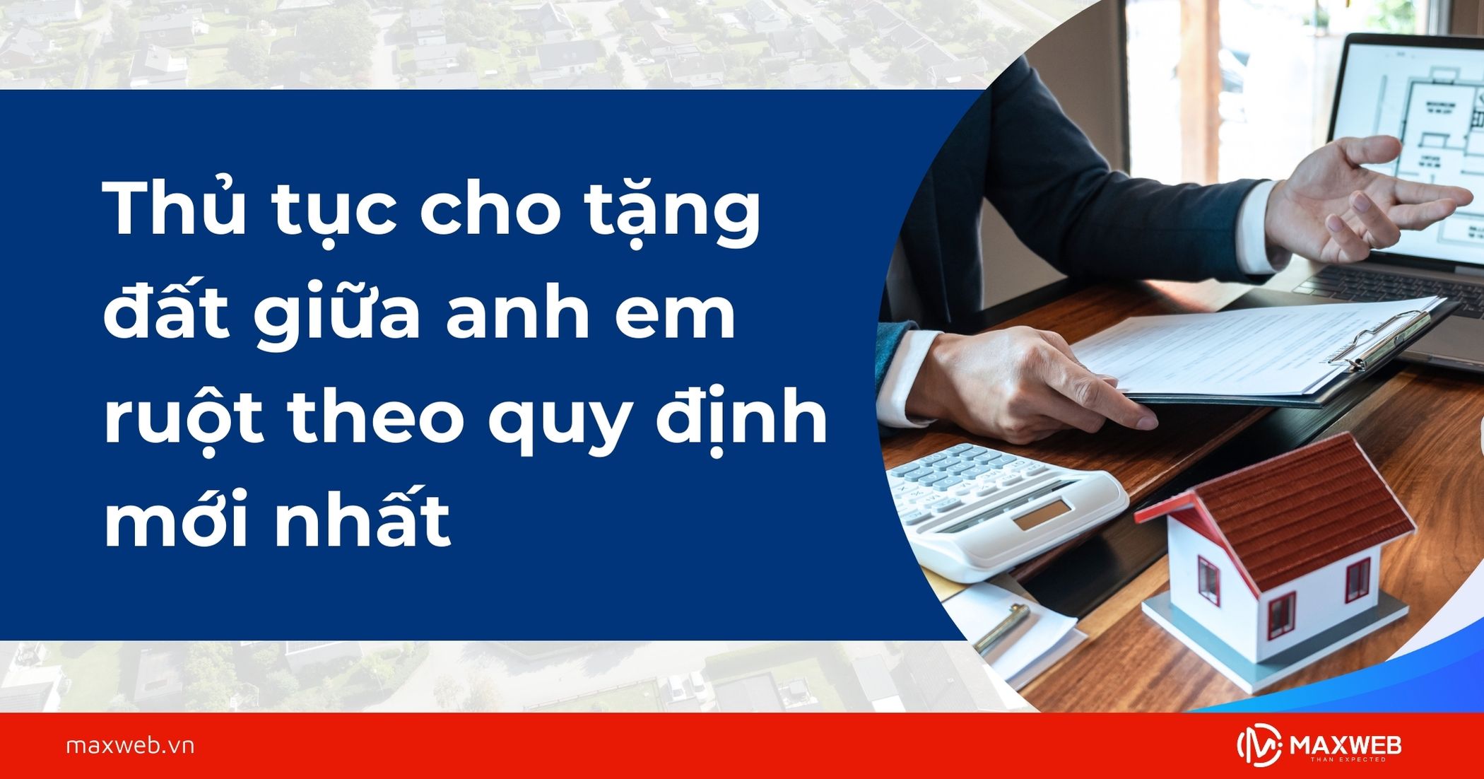 Thủ tục cho tặng đất giữa anh em ruột theo quy định mới nhất