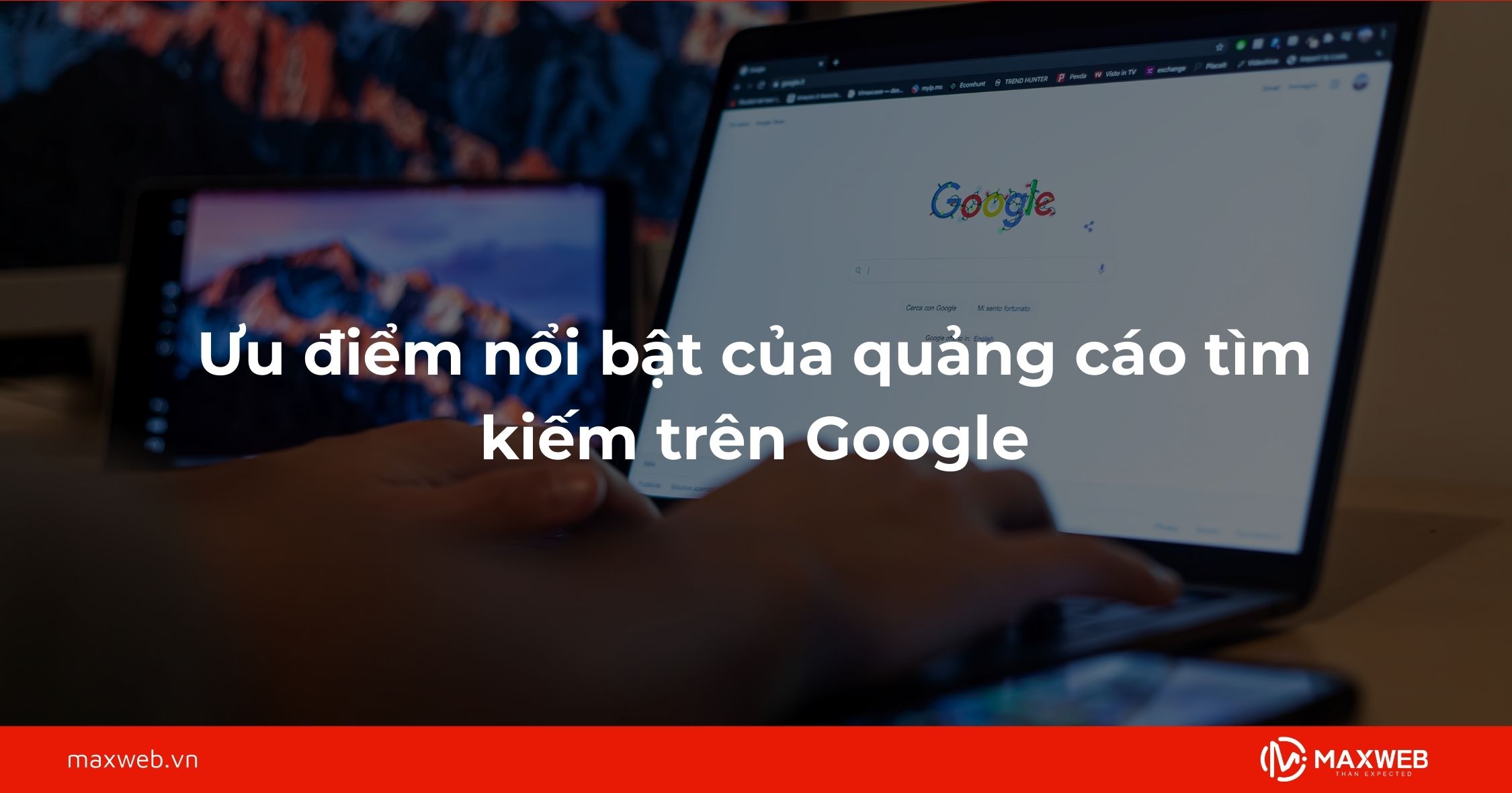 Ưu điểm nổi bật của quảng cáo tìm kiếm trên Google