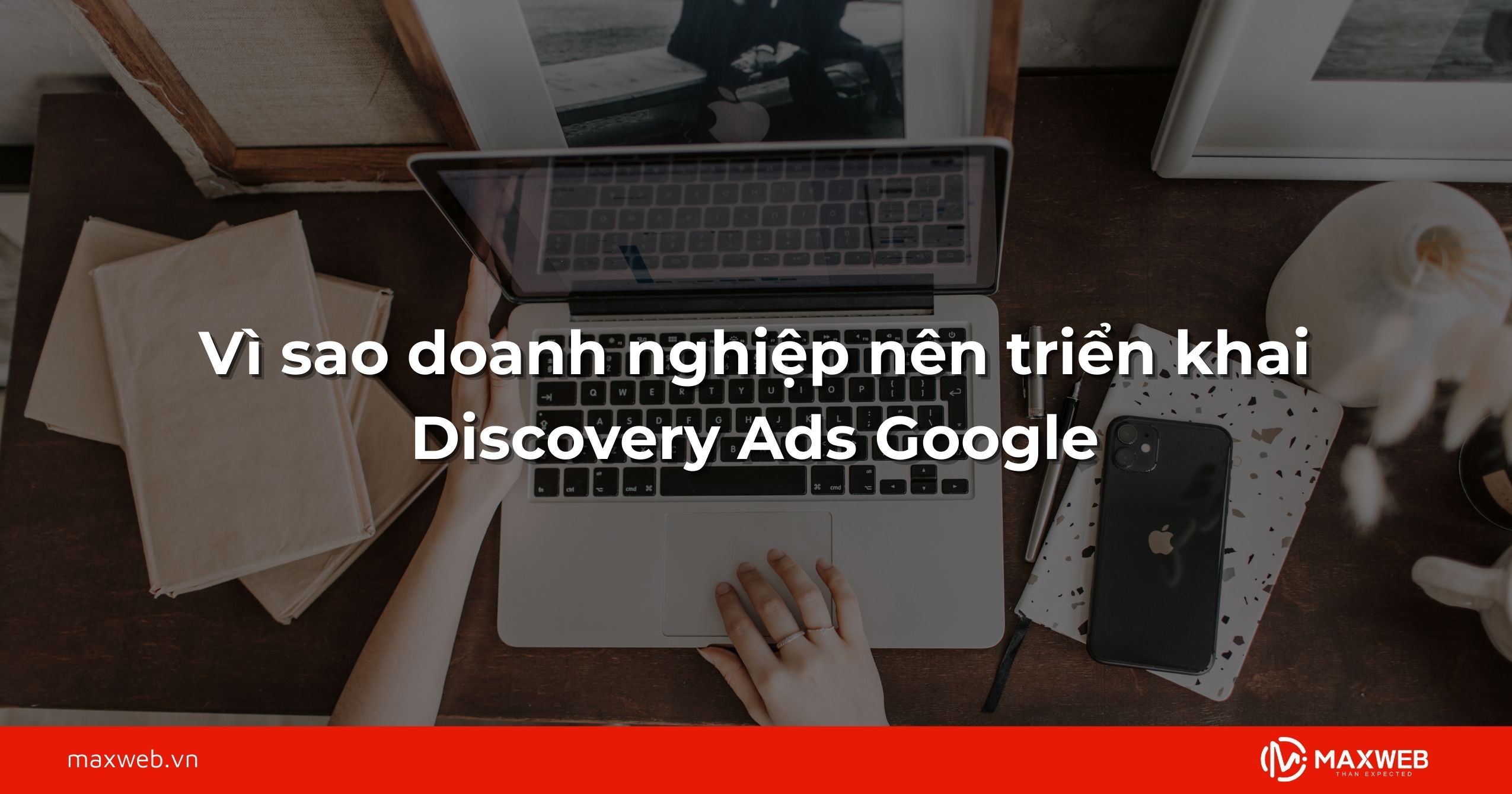 Vì sao doanh nghiệp nên triển khai Discovery Ads Google