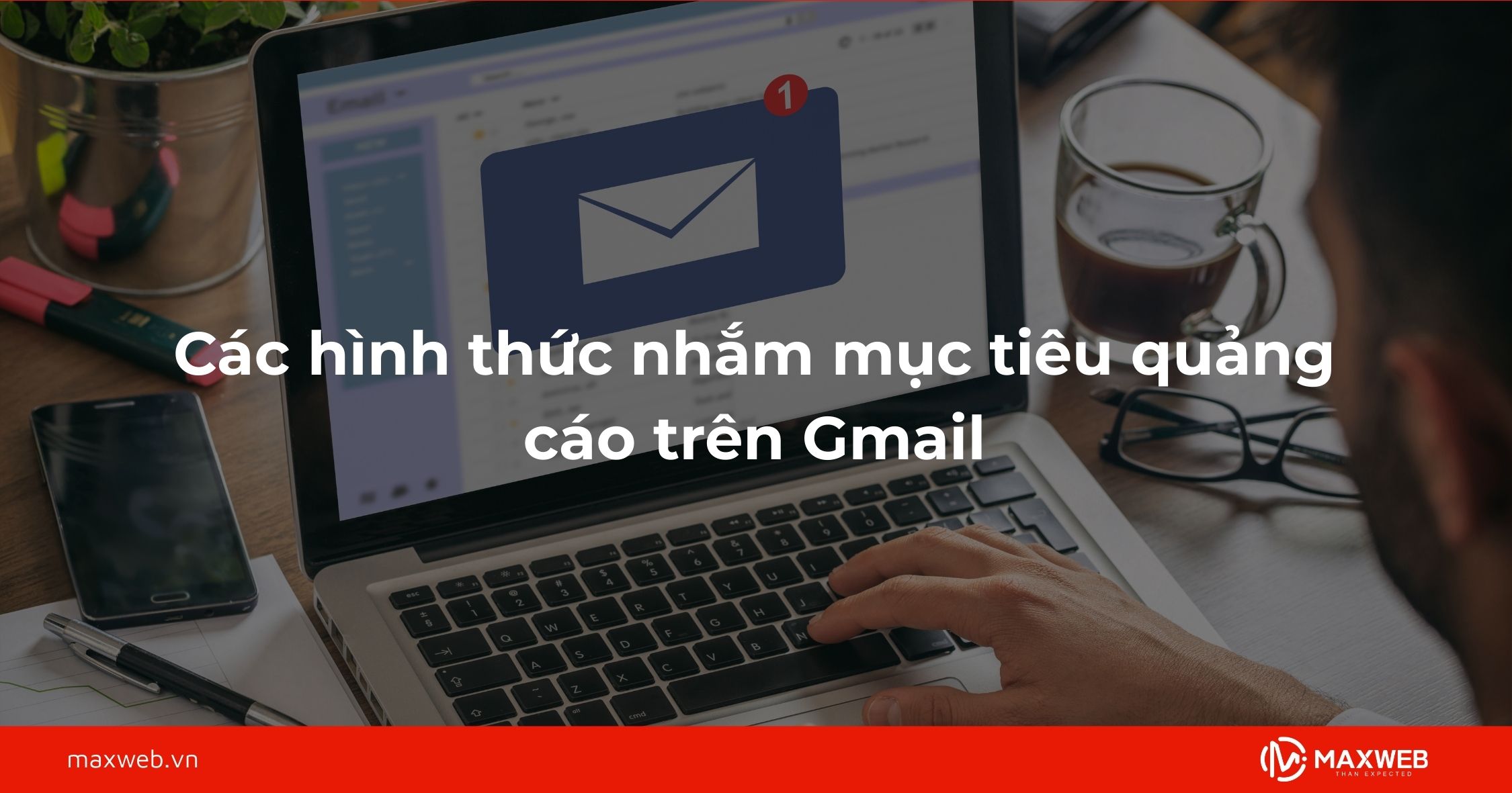 Các hình thức nhắm mục tiêu quảng cáo trên Gmail