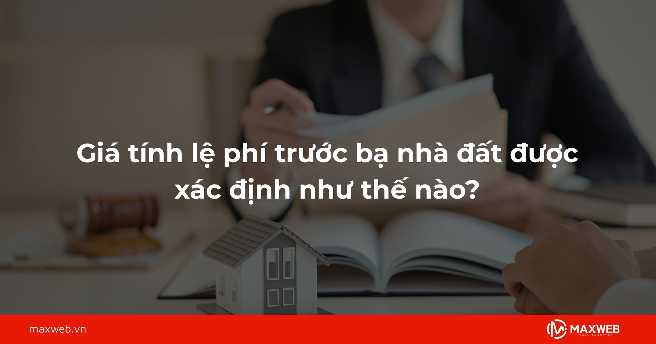 Giá tính lệ phí trước bạ nhà đất được xác định như thế nào?