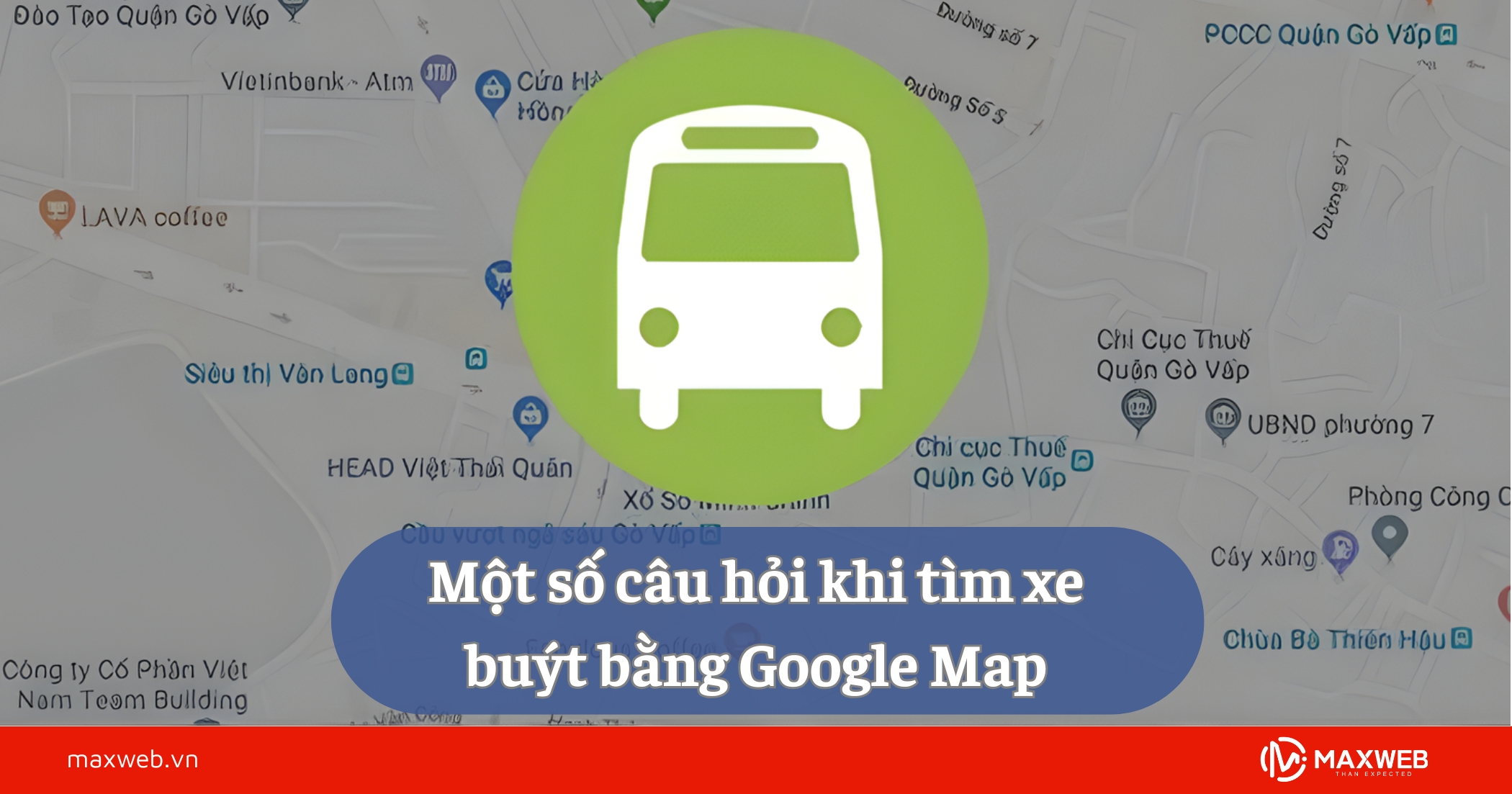 Một số câu hỏi khi tìm xe buýt bằng Google Map