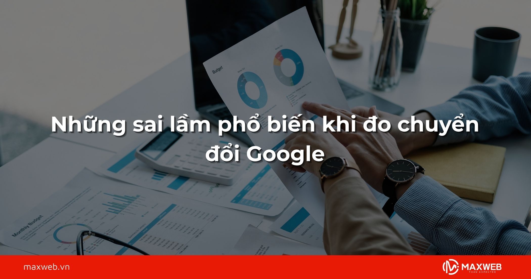 Những sai lầm phổ biến khi đo chuyển đổi Google