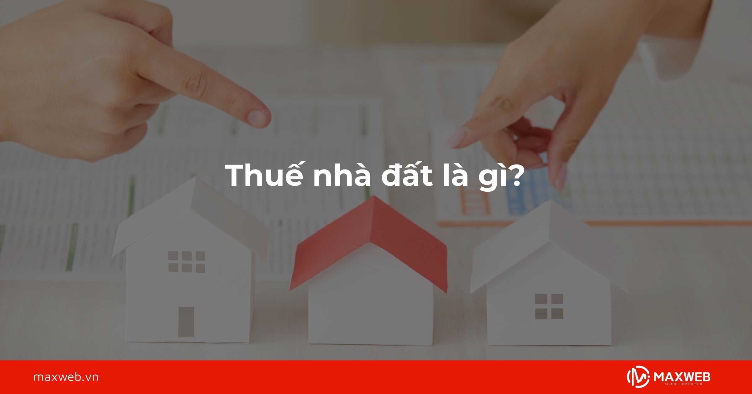 Thuế nhà đất là gì?
