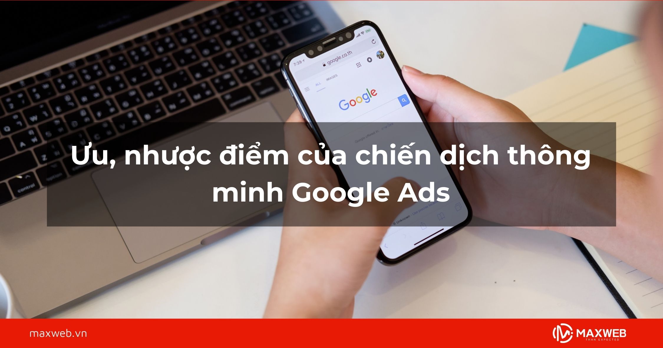 Ưu, nhược điểm của chiến dịch thông minh Google Ads