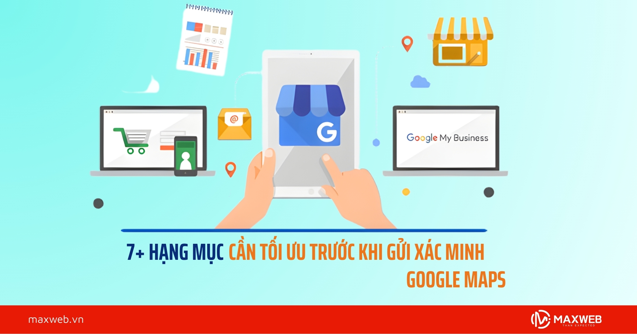 7+ hạng mục cần tối ưu trước khi gửi xác minh Google Maps