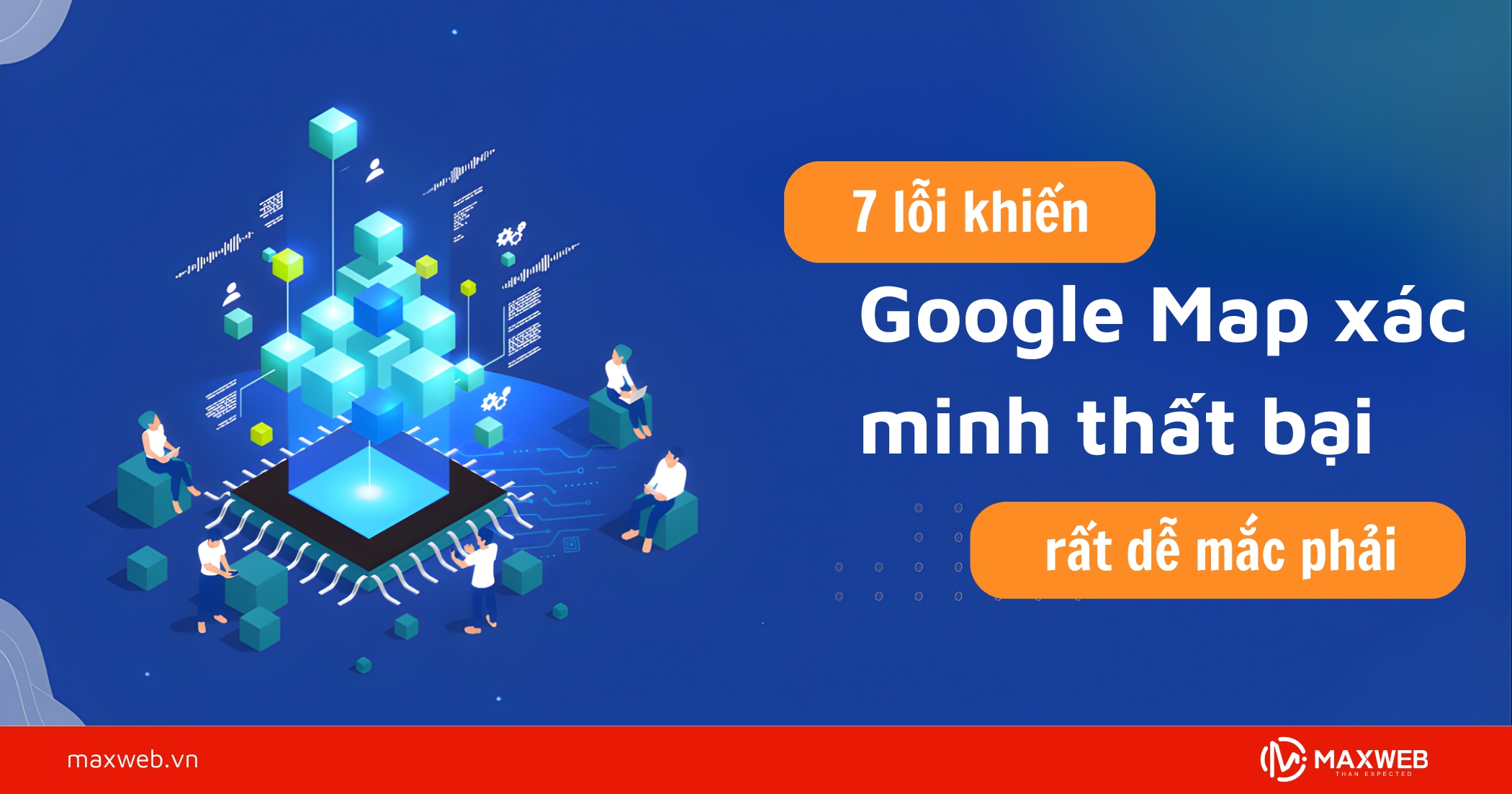 7 lỗi khiến Google Map xác minh thất bại rất dễ mắc phải