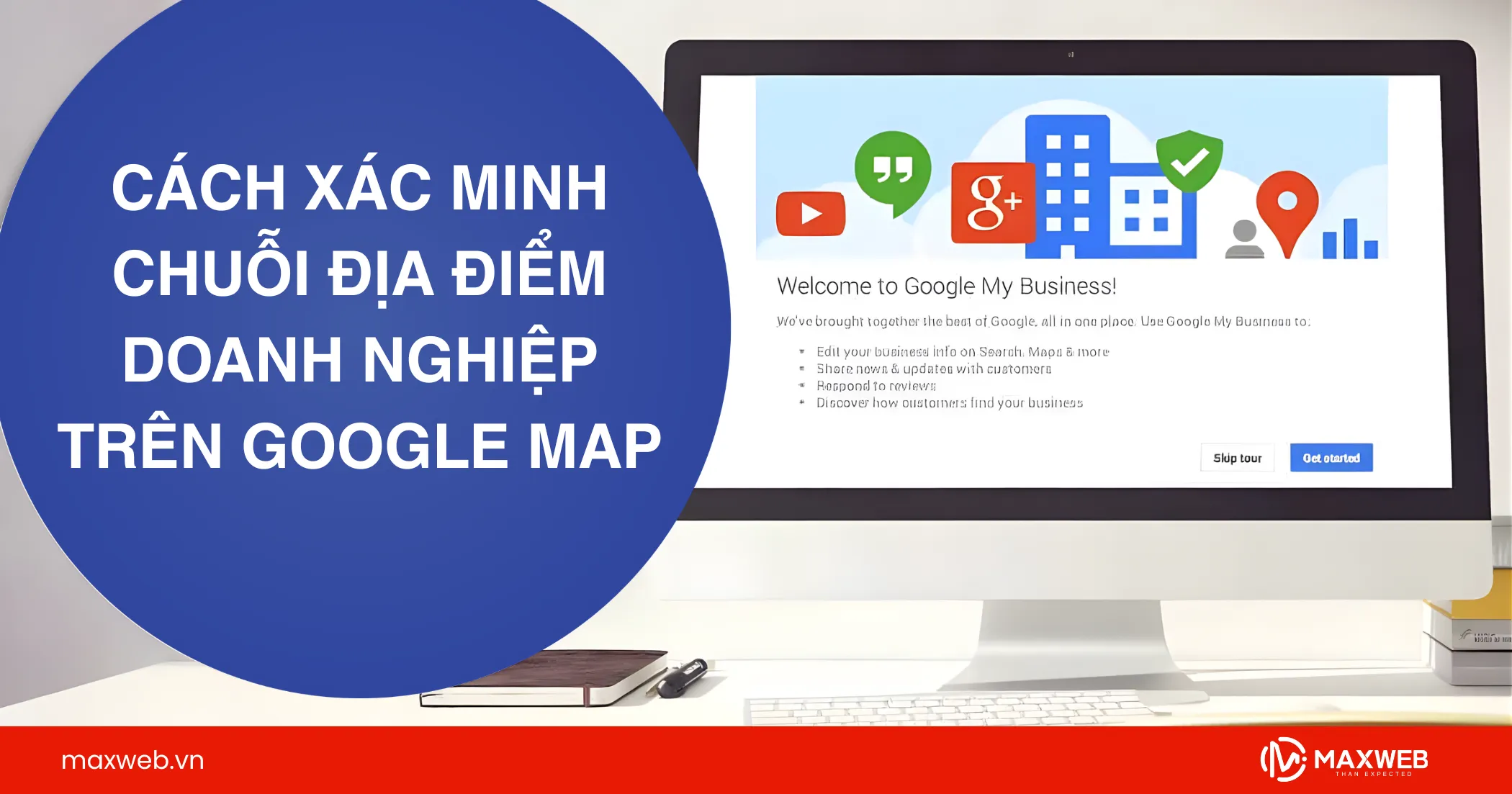 Cách xác minh chuỗi địa điểm doanh nghiệp trên Google Map