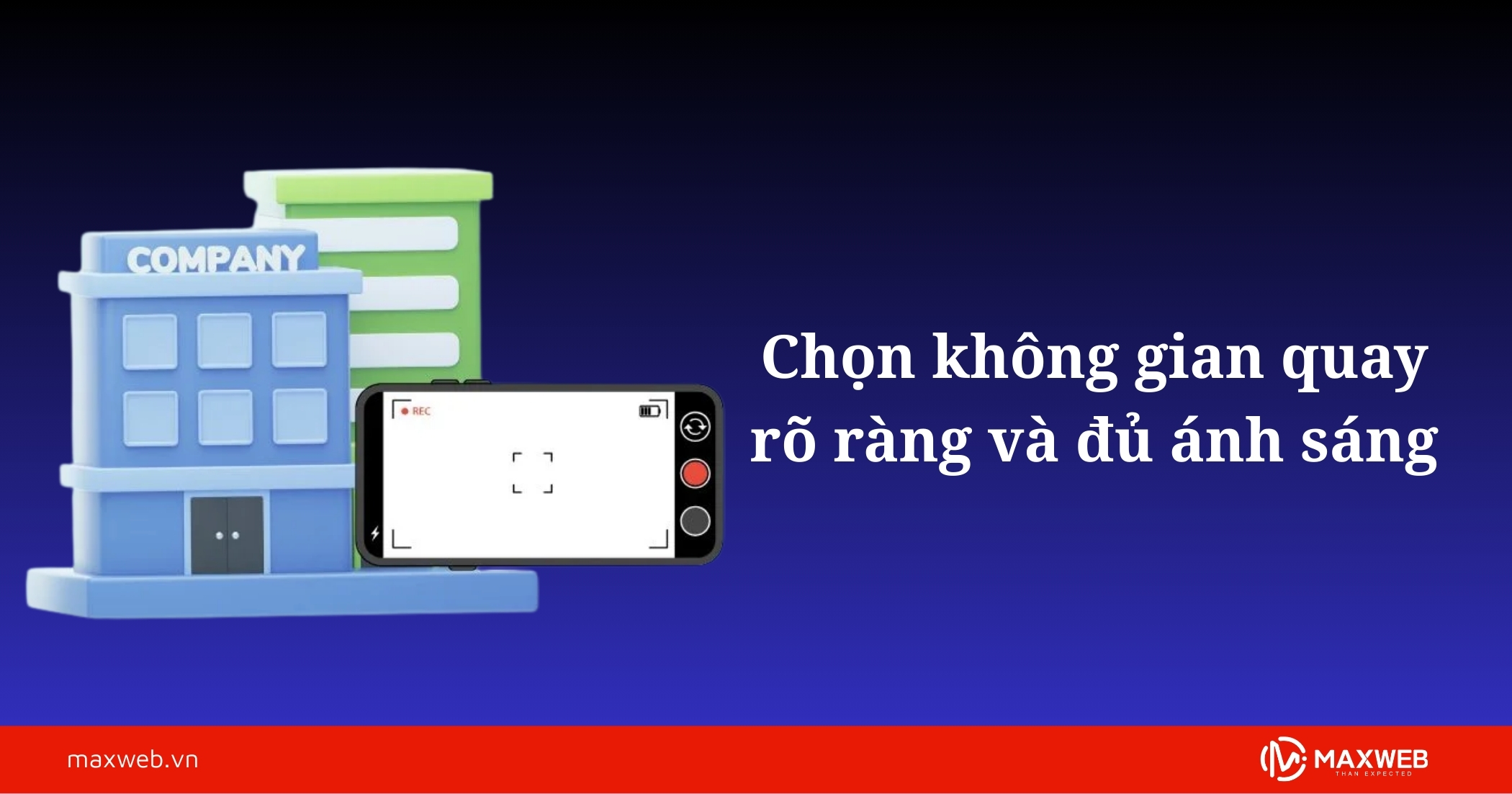 Chọn không gian quay rõ ràng và đủ ánh sáng