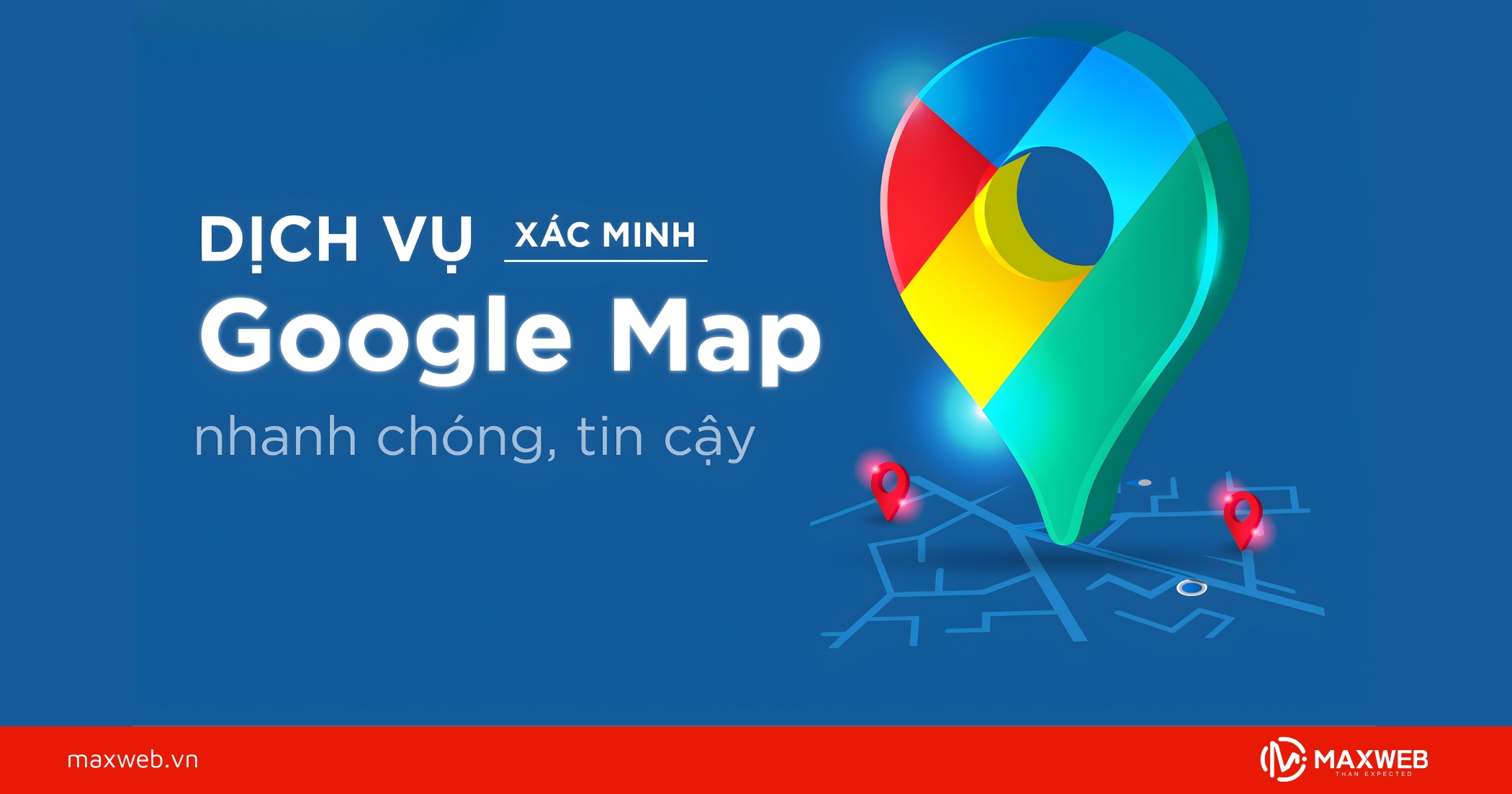 Sử dụng dịch vụ xác minh Google Maps tại Maxweb
