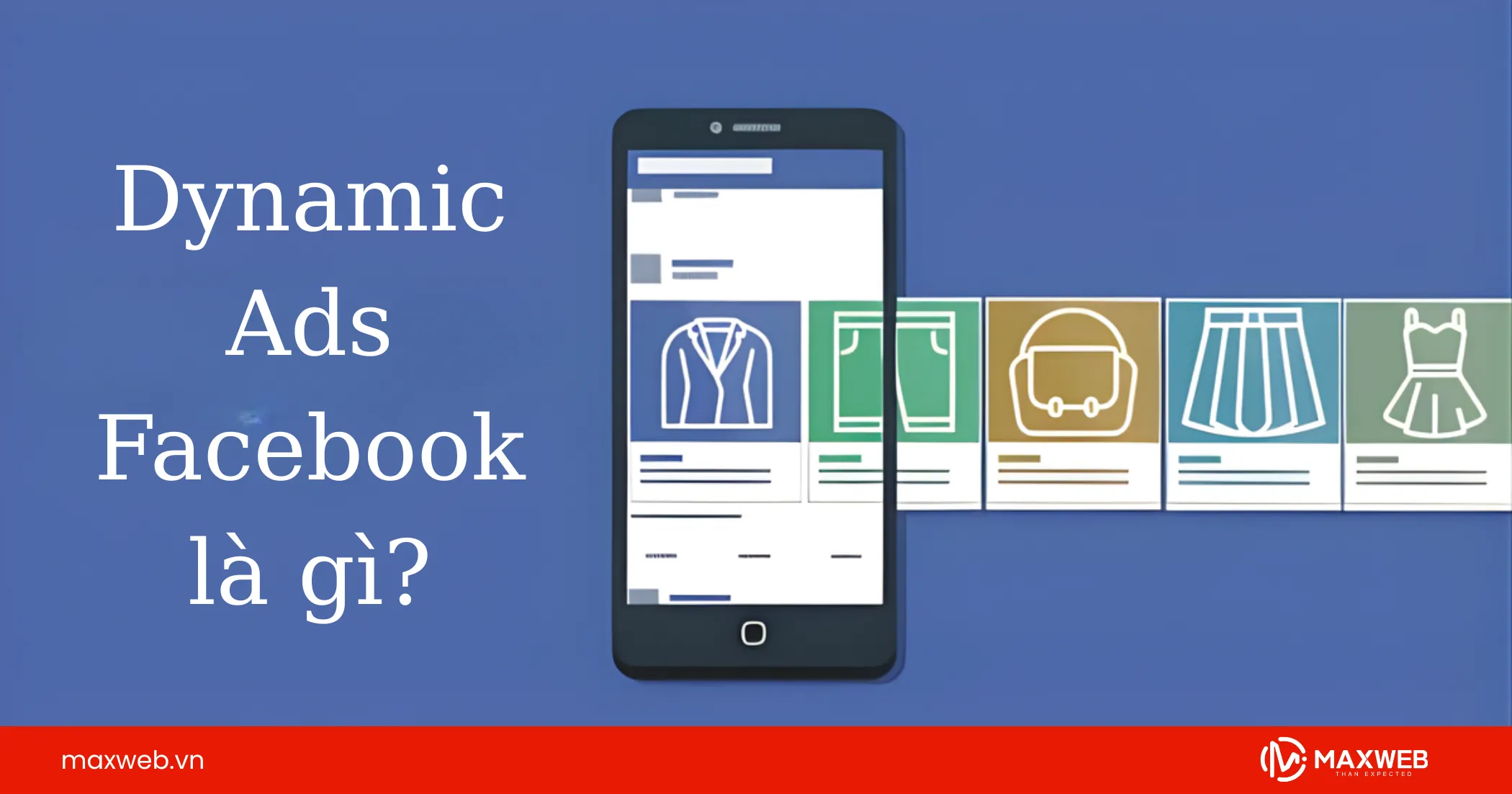 Dynamic Ads Facebook là gì?