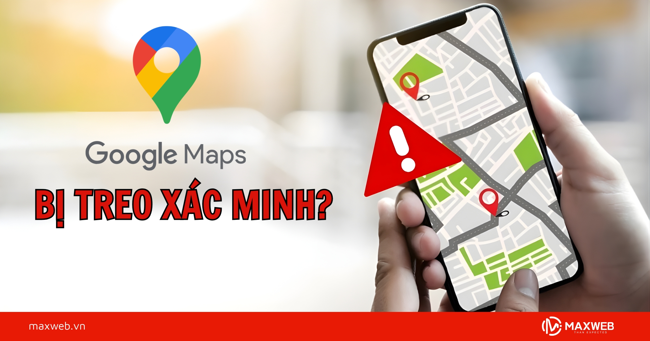 Google map bị treo xác minh? Nguyên nhân và cách khắc phục