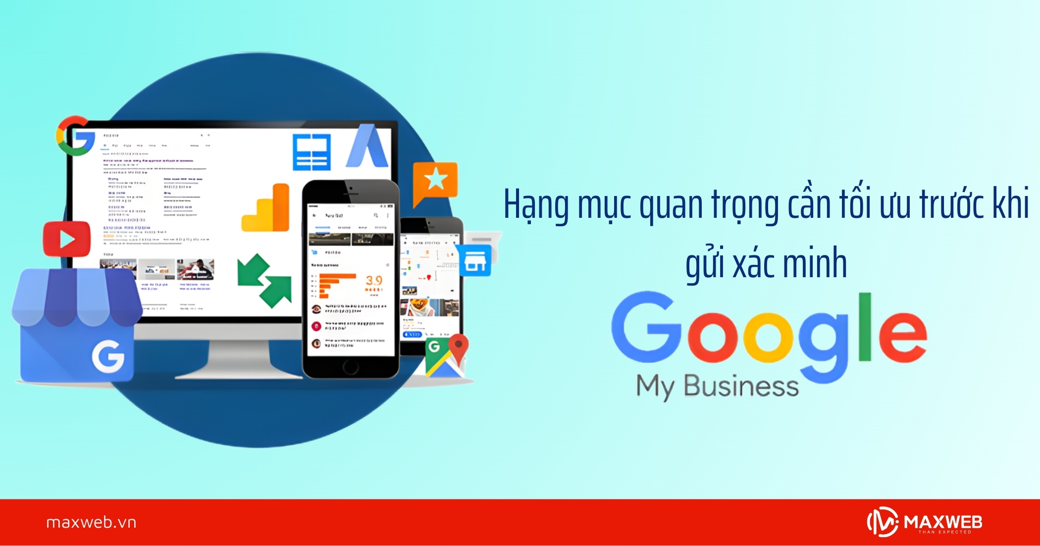 7+ hạng mục quan trọng cần tối ưu trước khi gửi xác minh Google Business