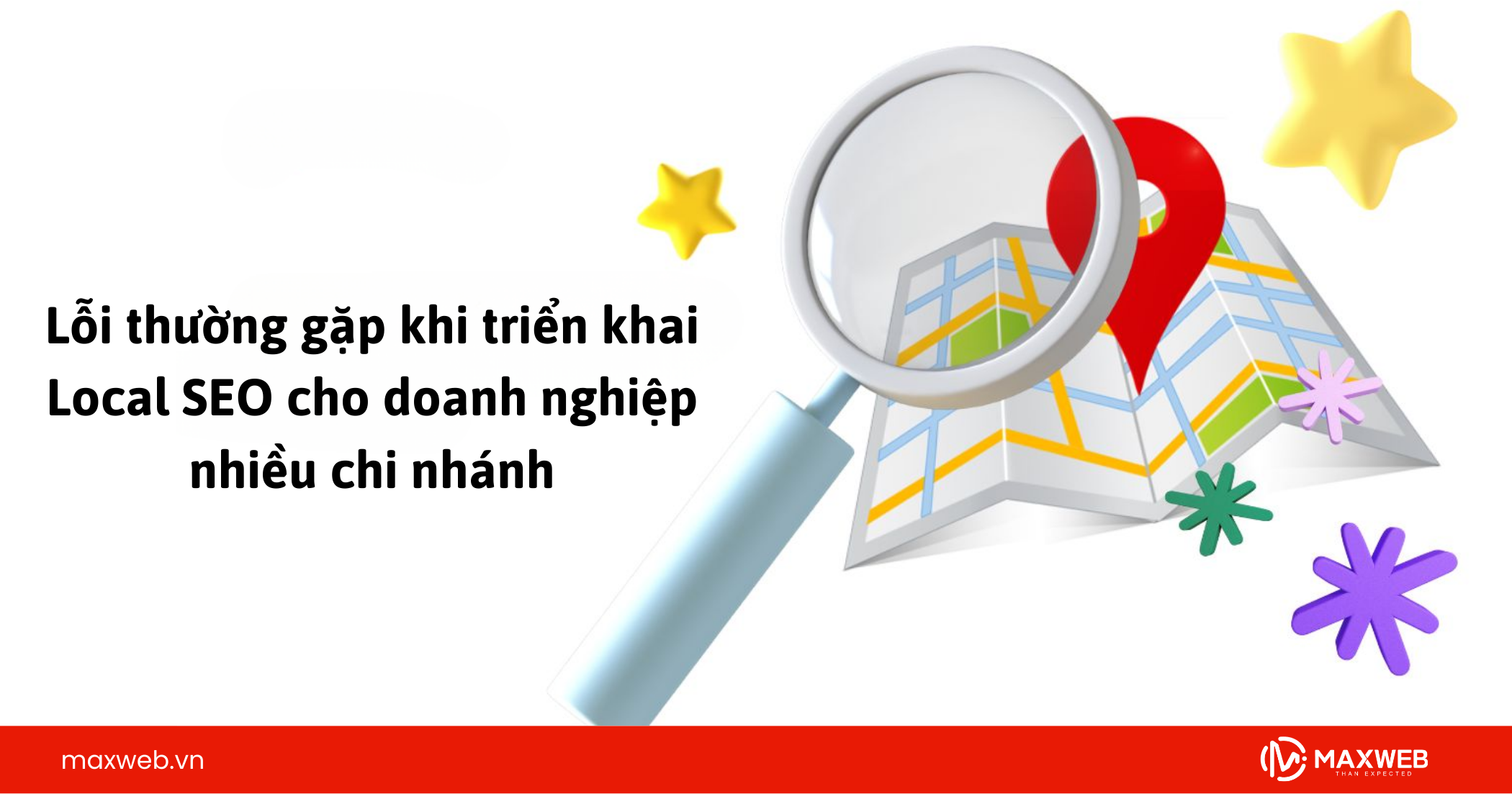 Lỗi thường gặp khi triển khai Local SEO cho doanh nghiệp nhiều chi nhánh