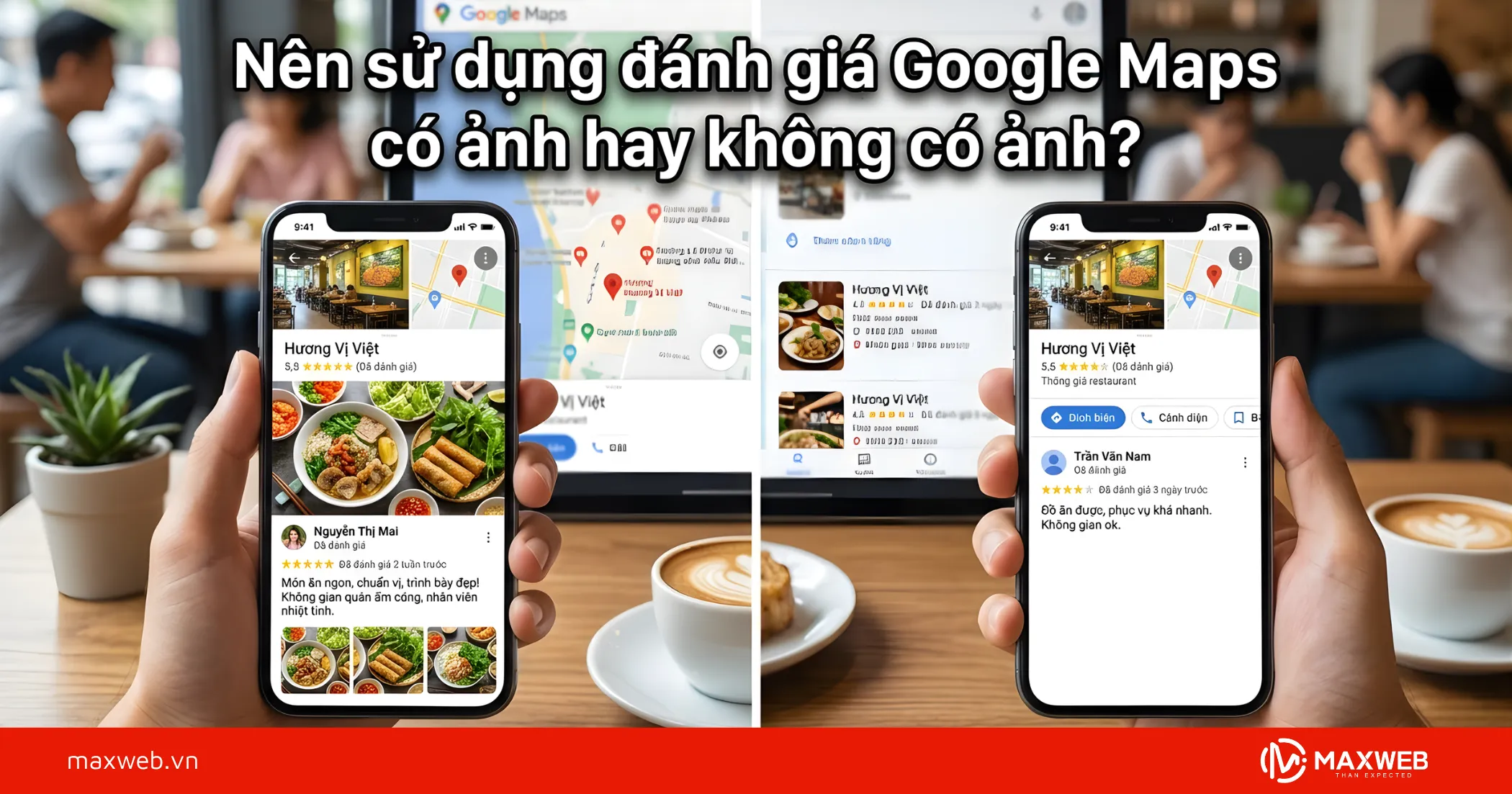 Nên Sử Dụng Đánh Giá Google Maps: Có ảnh hay không có ảnh?
