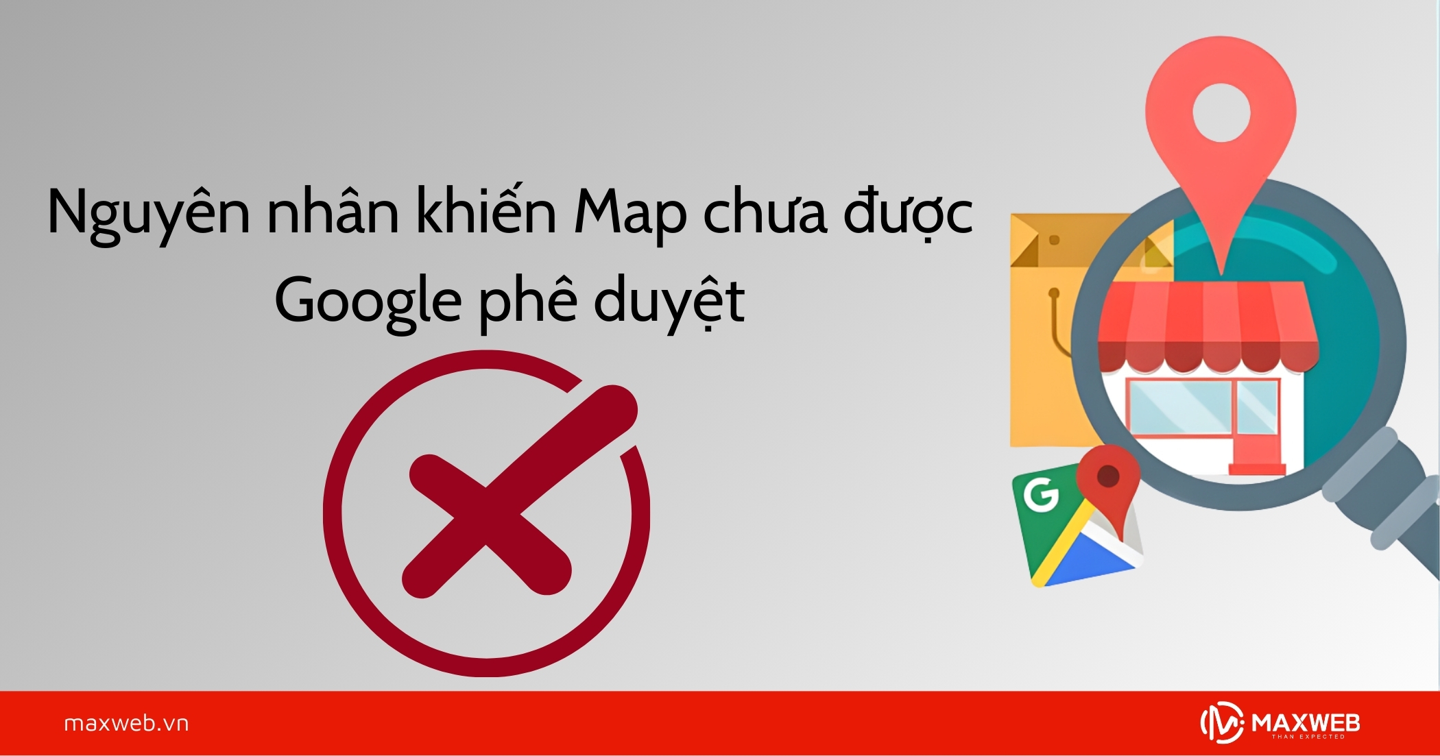 Nguyên nhân khiến Map chưa được Google phê duyệt