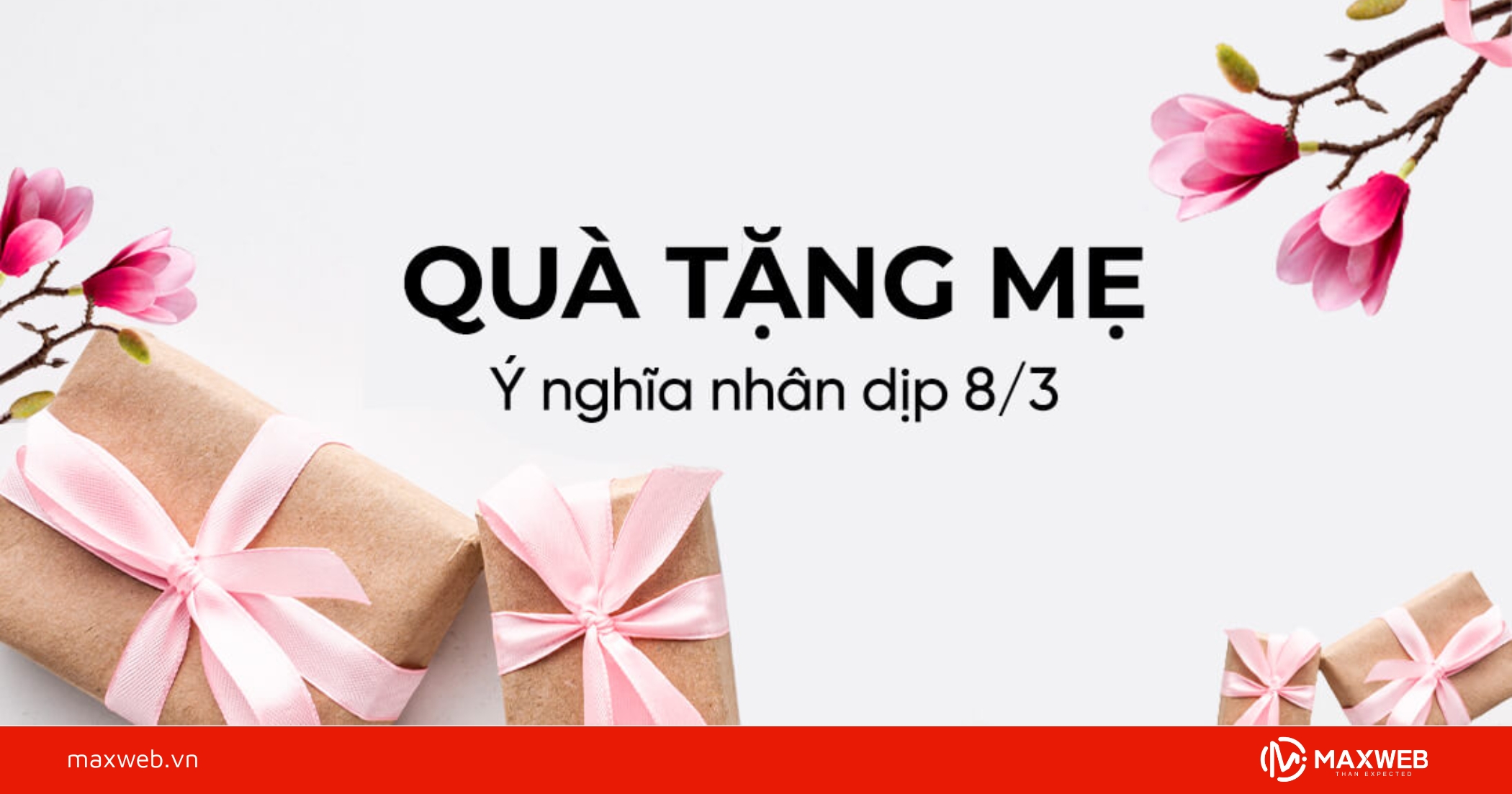 Quà 8/3 ý nghĩa và thiết thực dành tặng mẹ
