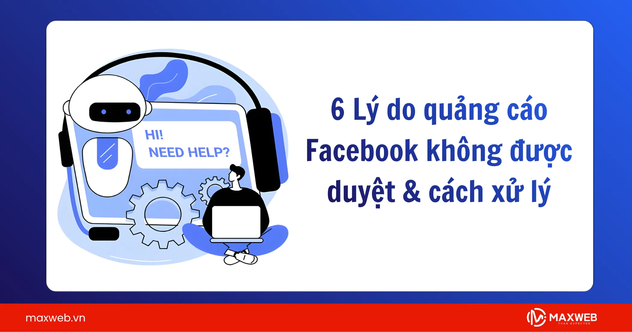 6 Lý do quảng cáo Facebook không được duyệt & cách xử lý