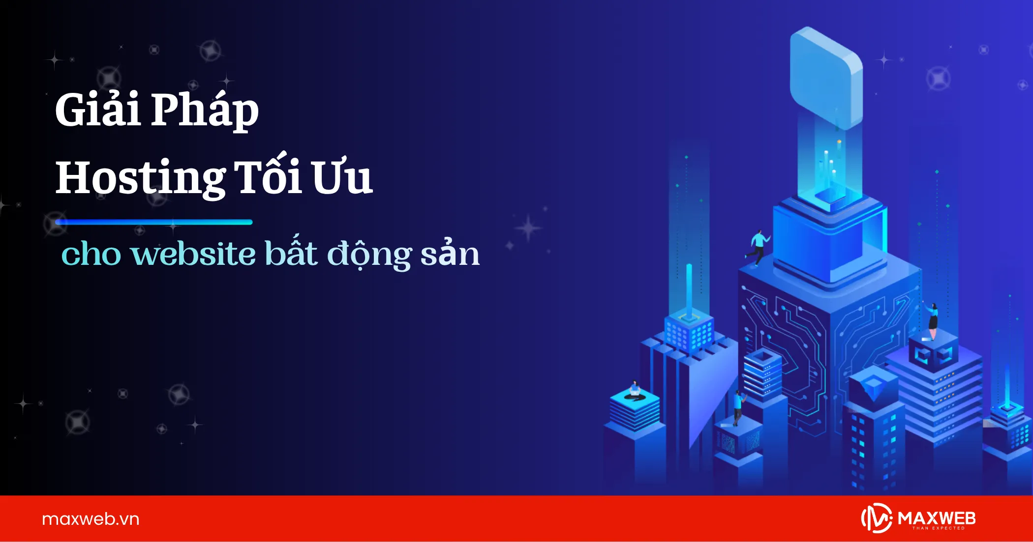 Giải pháp chọn hosting phù hợp tối ưu website bất động sản