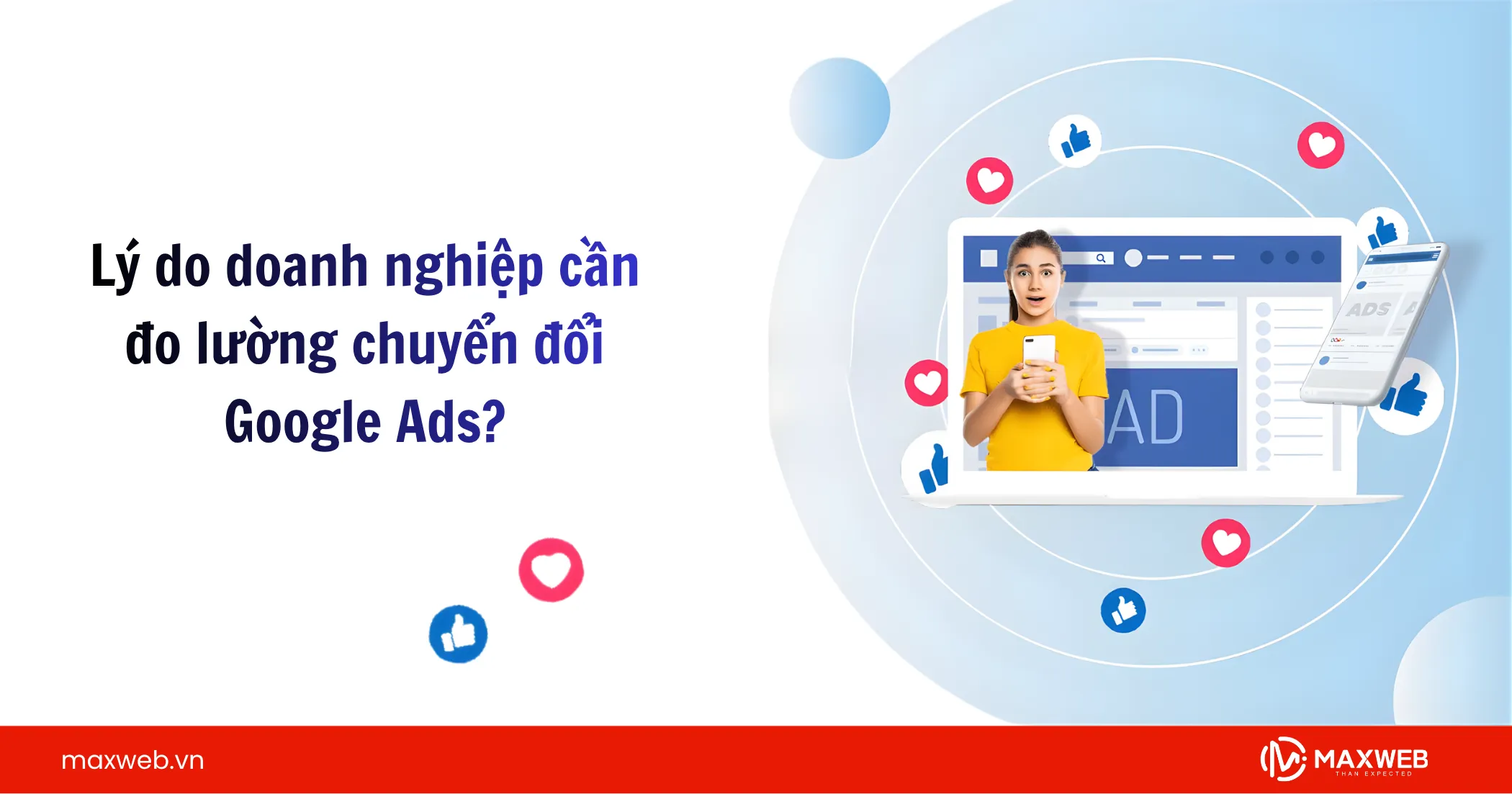 Lý do doanh nghiệp cần đo lường chuyển đổi Google Ads?