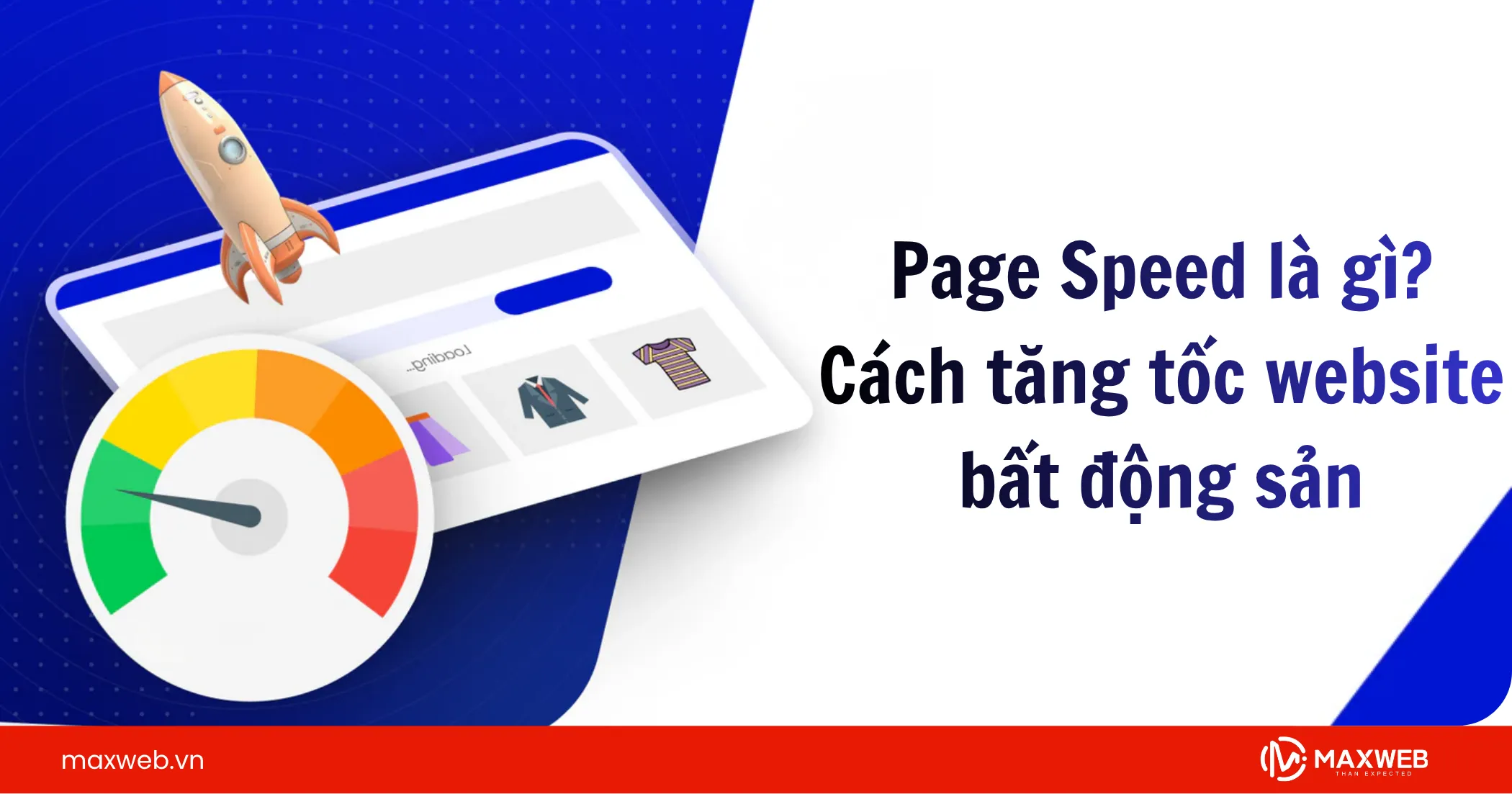 Page Speed là gì? Cách tăng tốc website bất động sản