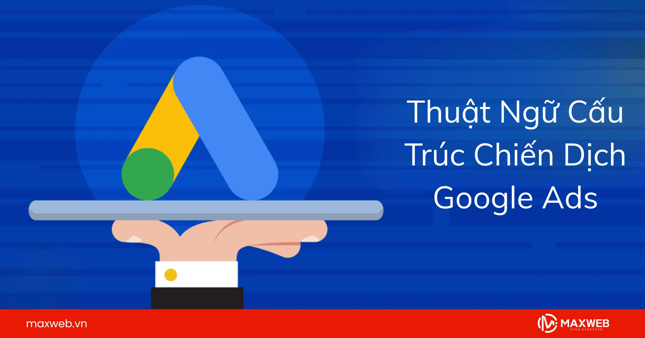 Thuật ngữ cấu trúc chiến dịch Google Ads