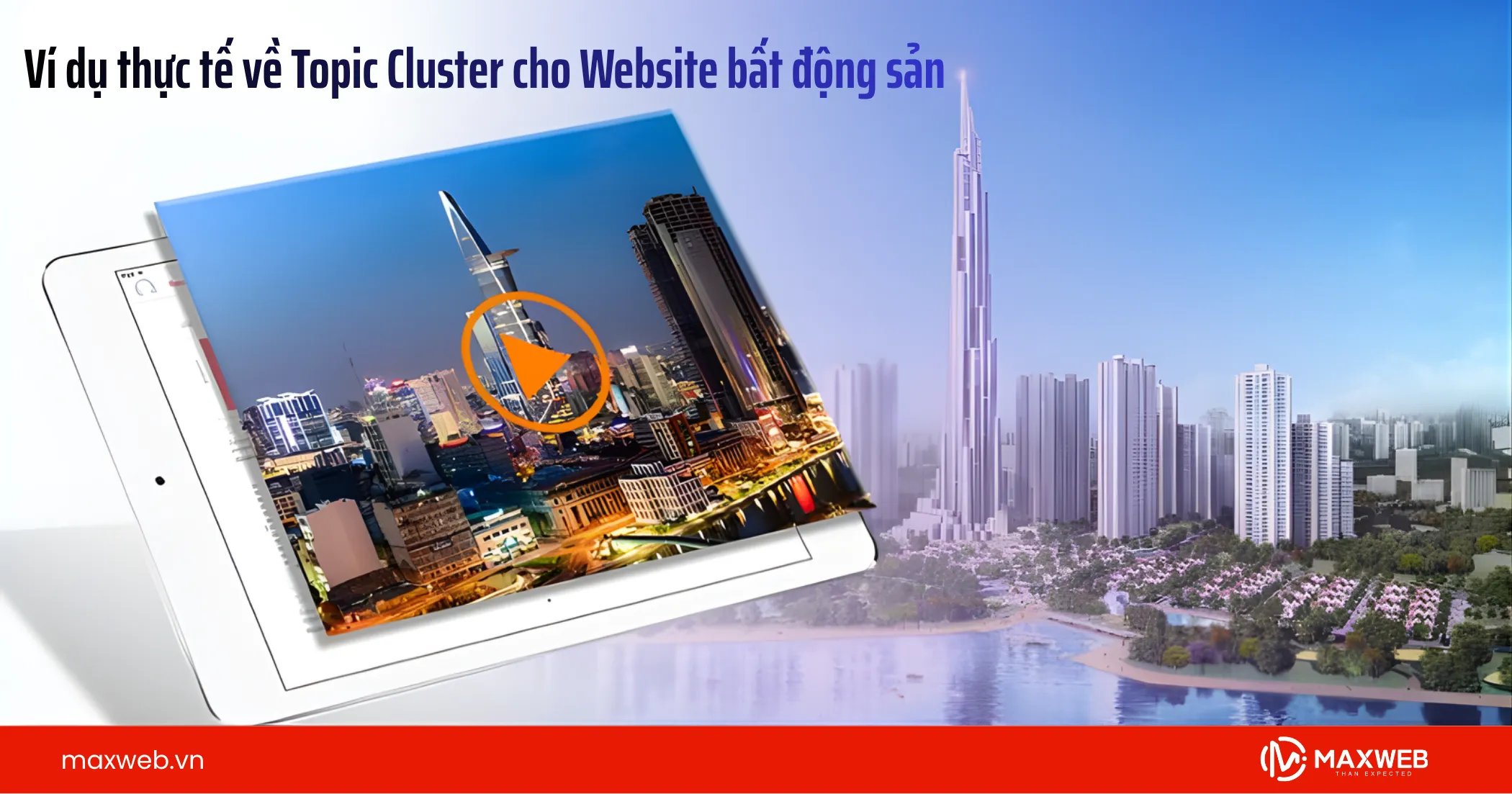 Ví dụ thực tế về Topic Cluster cho Website bất động sản