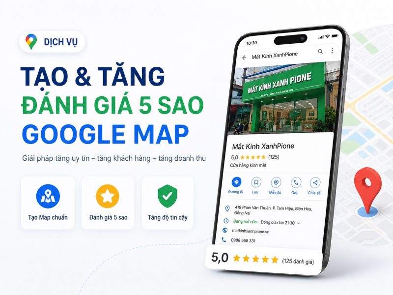 Tối Ưu Google Map Mắt Kính Xanh Pione