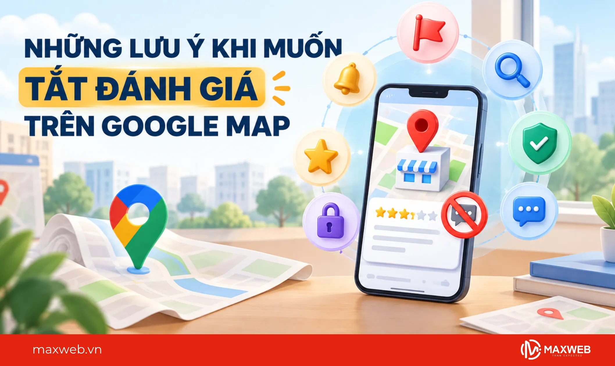 những lưu ý khi muốn tắt đánh giá trên google map