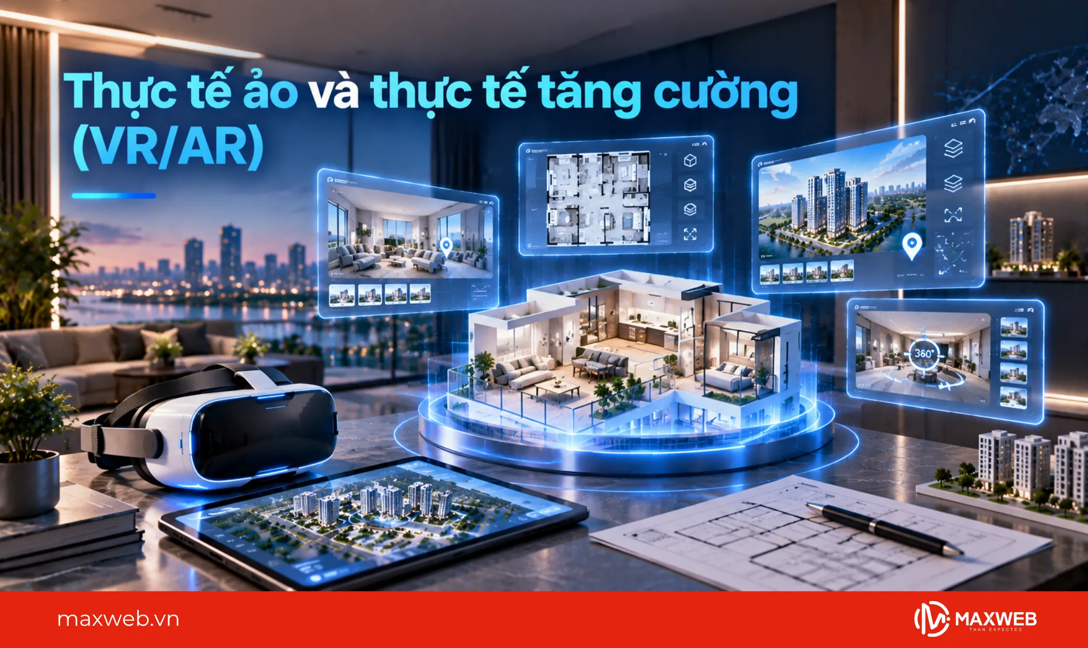 vr và ar giúp khách hàng trải nghiệm bất động sản trực quan
