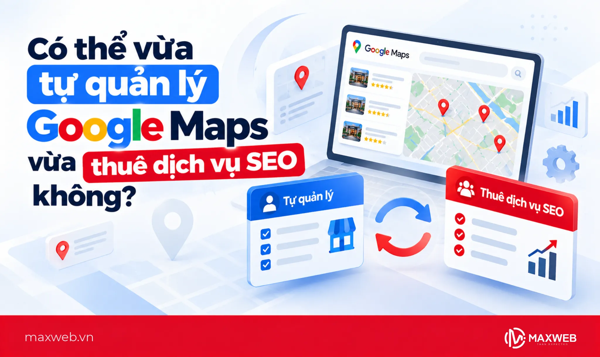 Có thể vừa tự quản lý Google Maps vừa thuê dịch vụ SEO không?