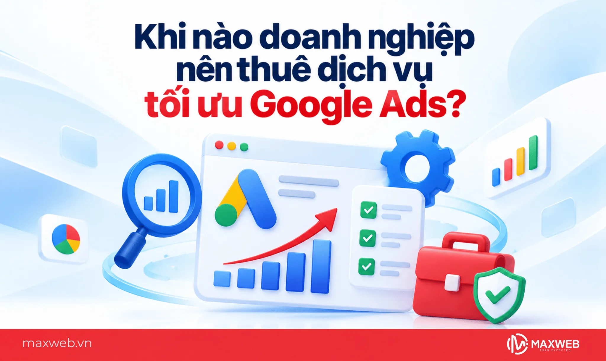 Khi nào doanh nghiệp nên thuê dịch vụ tối ưu Google Ads?