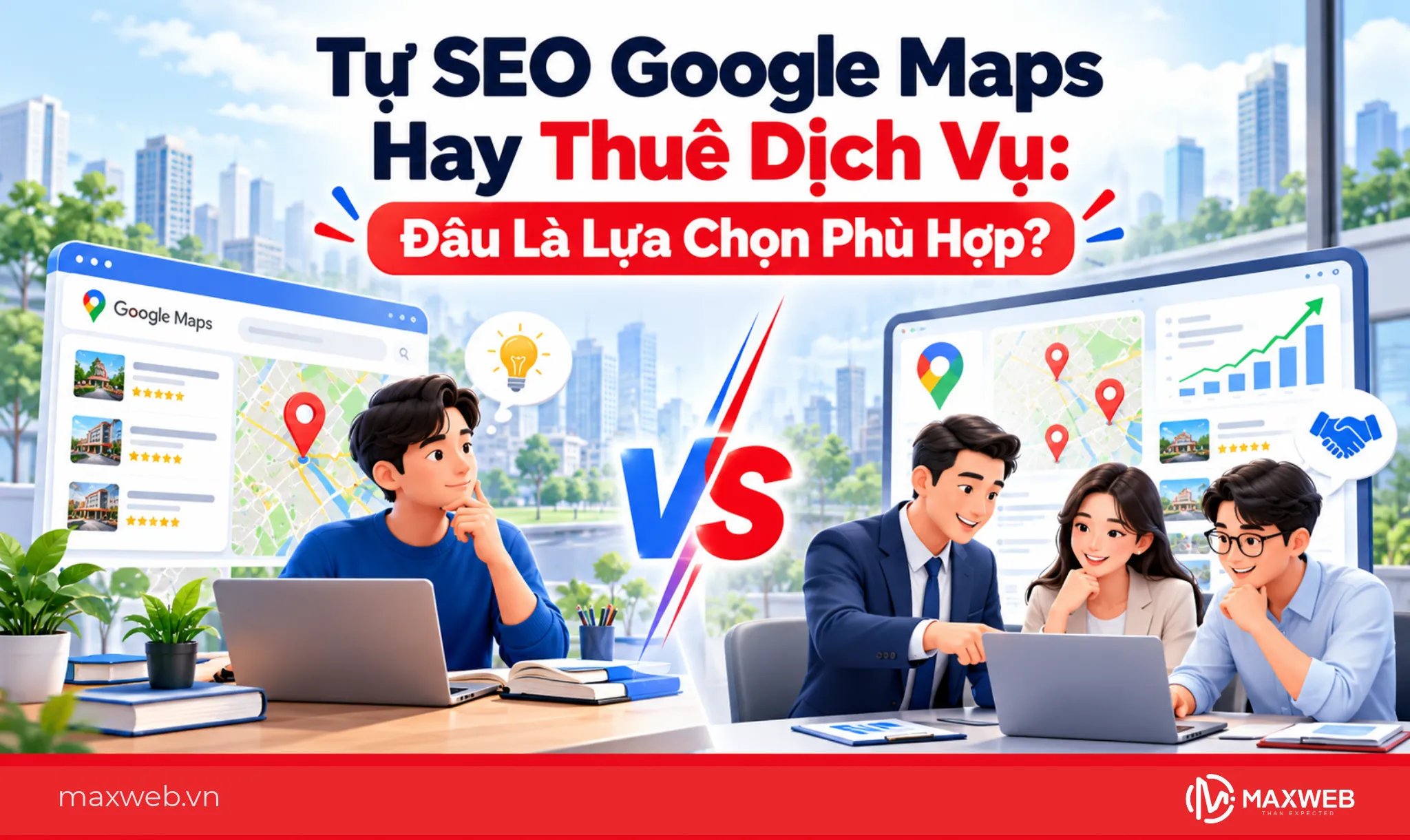 Tự SEO Google Maps Hay Thuê Dịch Vụ: Đâu Là Lựa Chọn Phù Hợp?